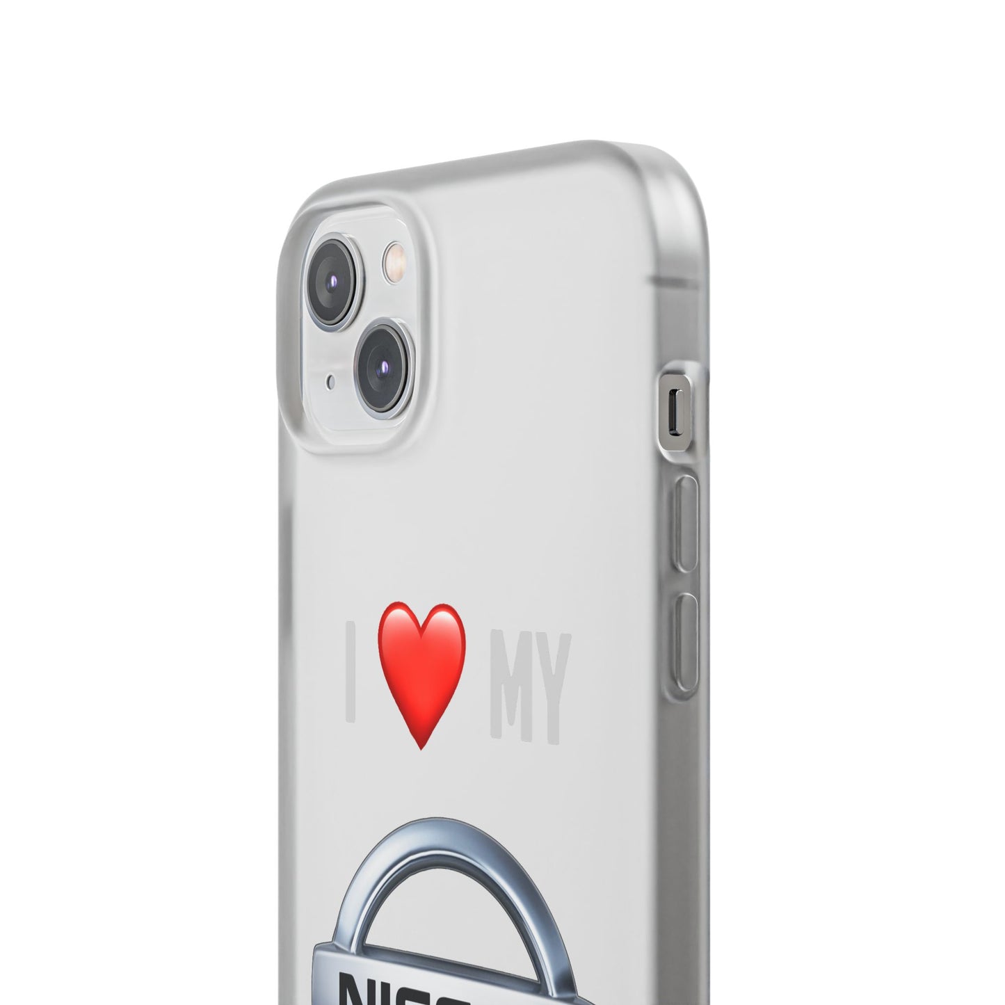 Nissan Phone Case - Flexible And Frosted TPU Plastic I Love My Nissan Phone Case