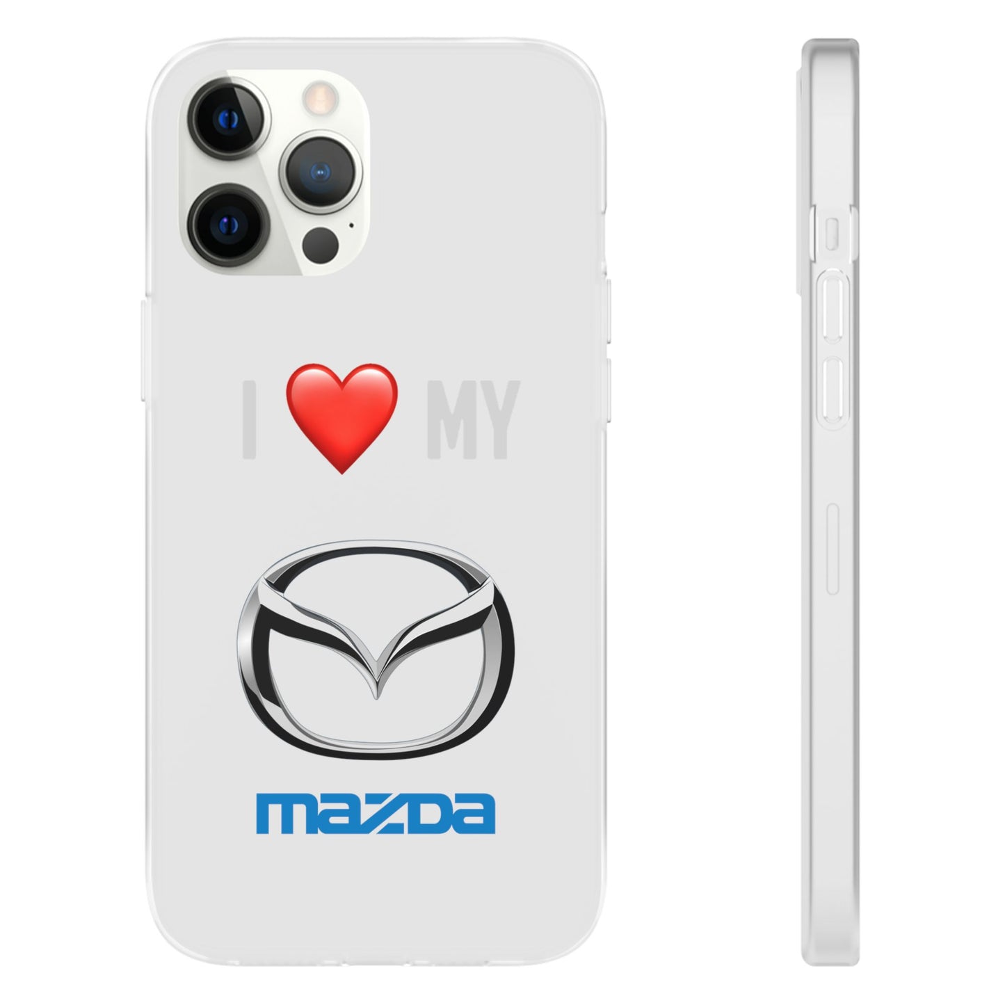 Mazda Phone Case - Flexible And Frosted TPU Plastic I Love My Mazda Phone Case