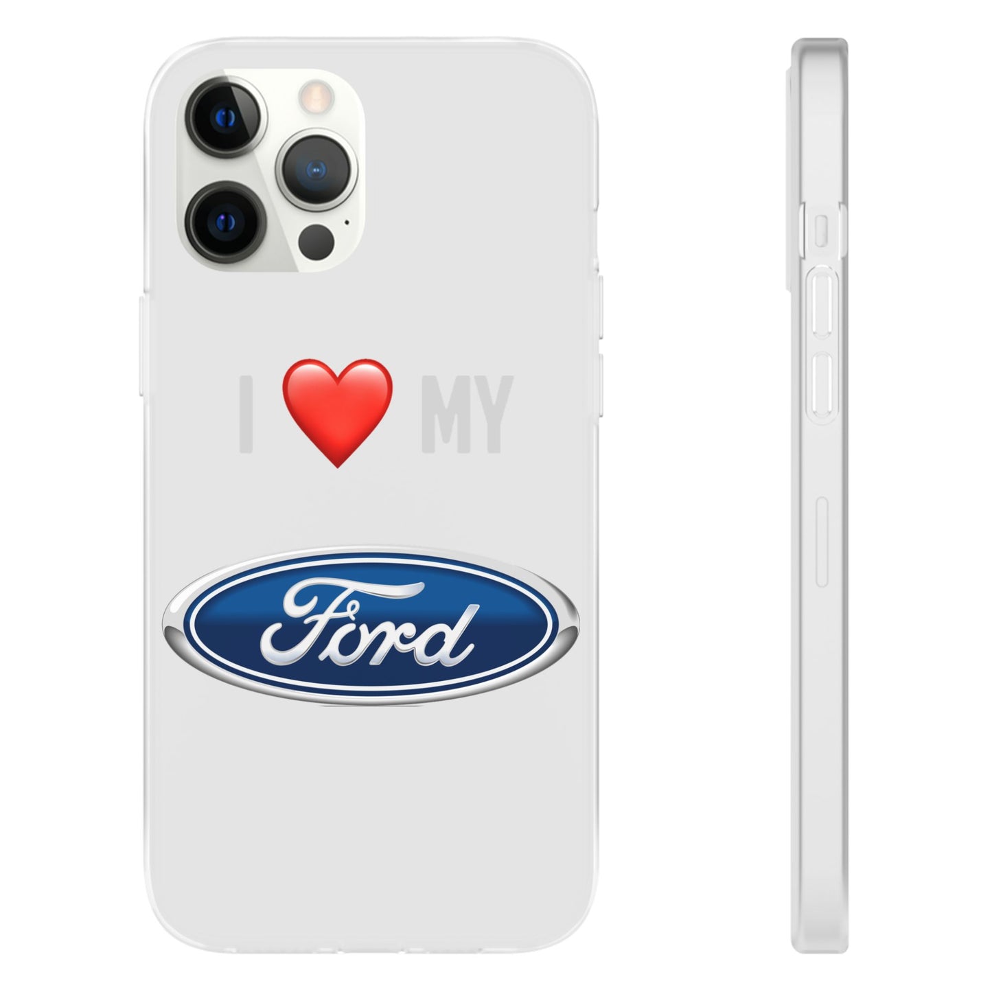Ford Phone Case - Flexible And Frosted TPU Plastic I Love My Ford Phone Case