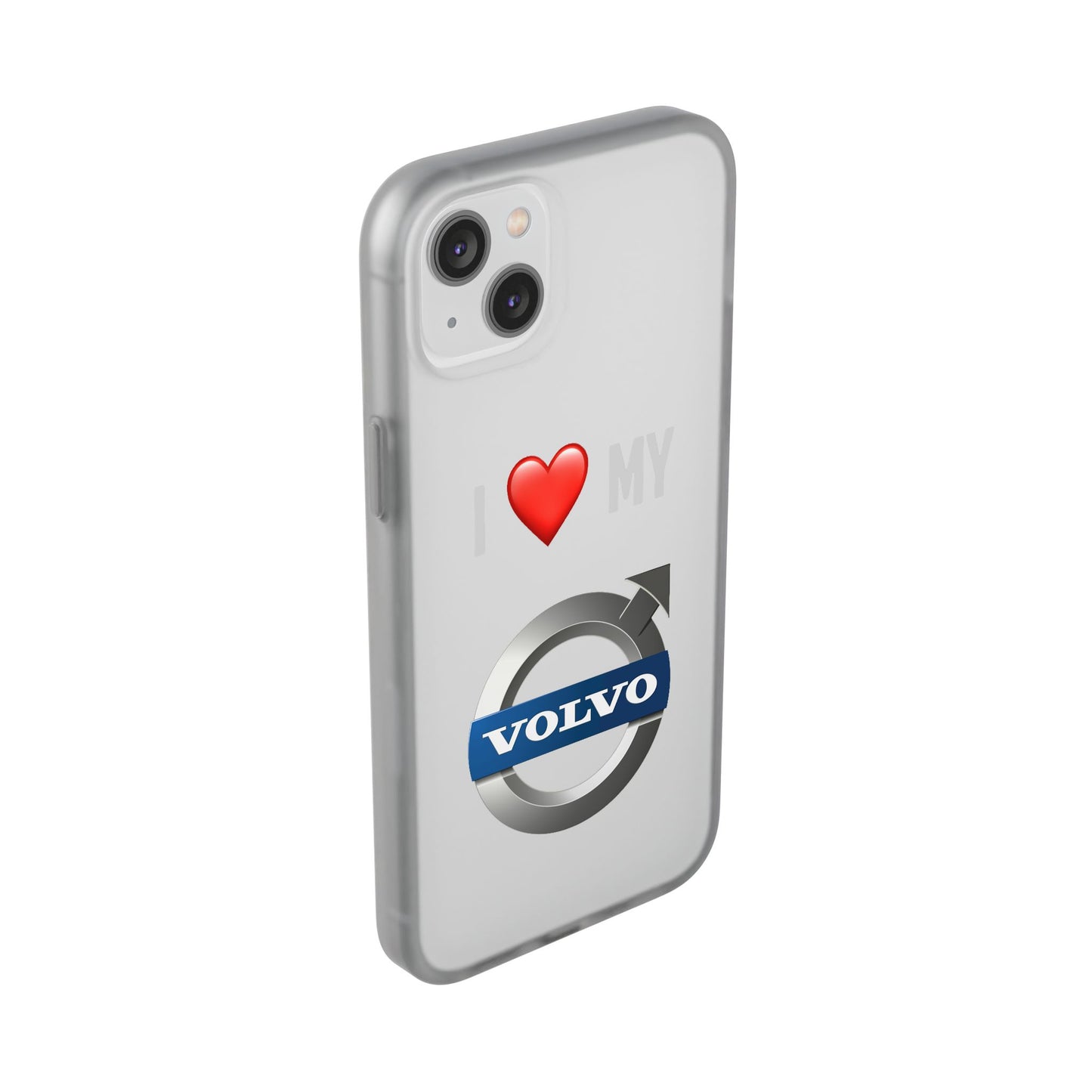 Volvo Phone Case - Flexible And Frosted TPU Plastic I Love My Volvo Phone Case