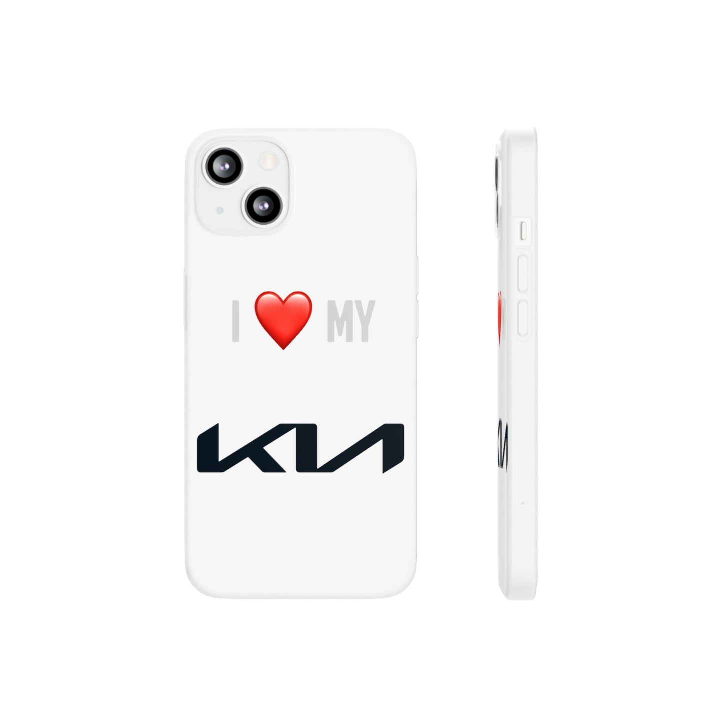 Kia Phone Case - Flexible And Frosted TPU Plastic I Love My Kia Phone Case