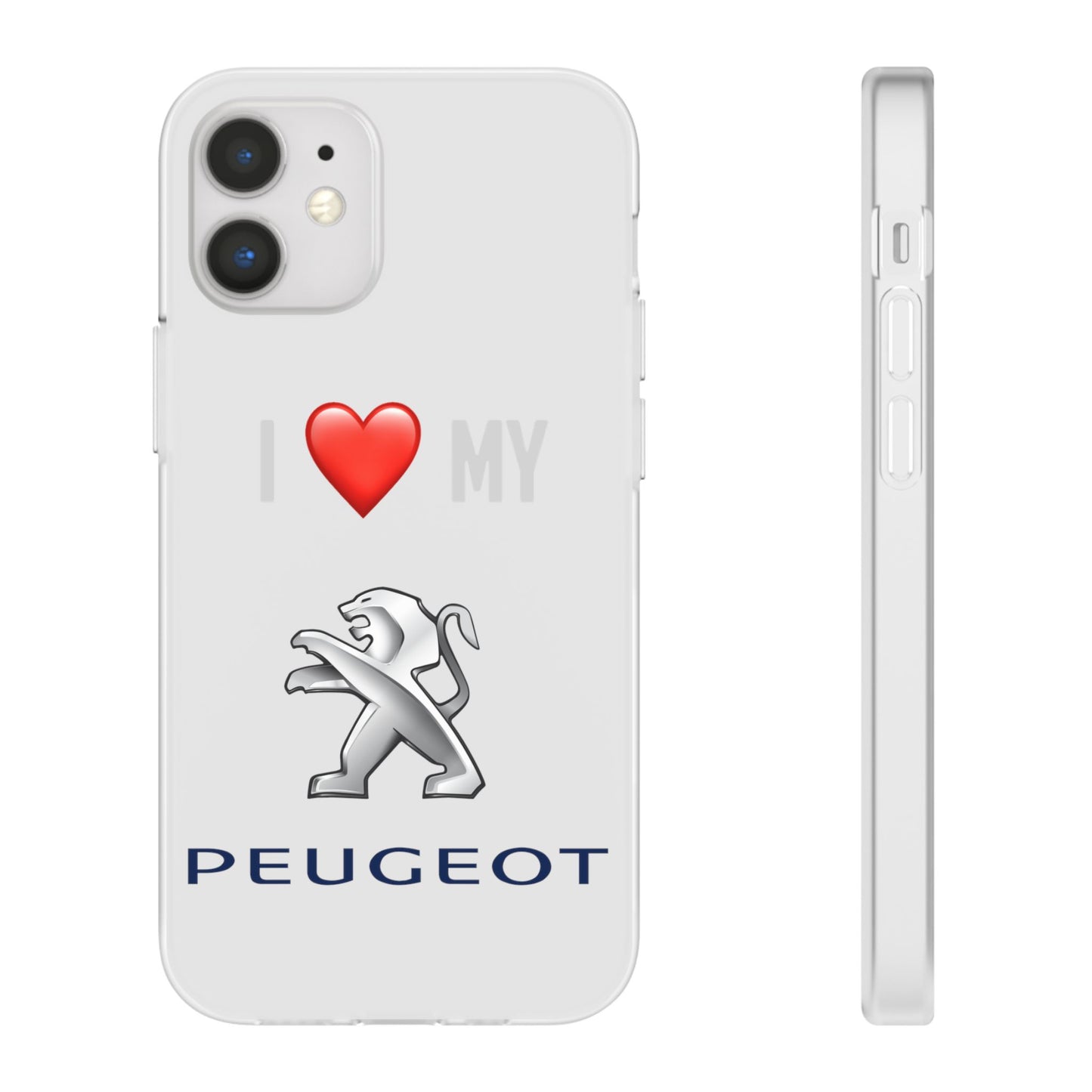 Peugeot Phone Case - Flexible And Frosted TPU Plastic I Love My Peugeot Phone Case