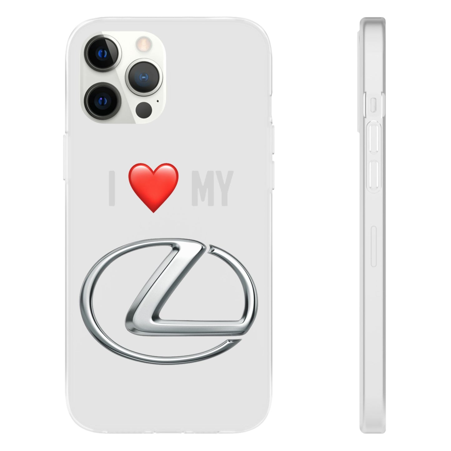 Lexus Phone Case - Flexible And Frosted TPU Plastic I Love My Lexus Phone Case