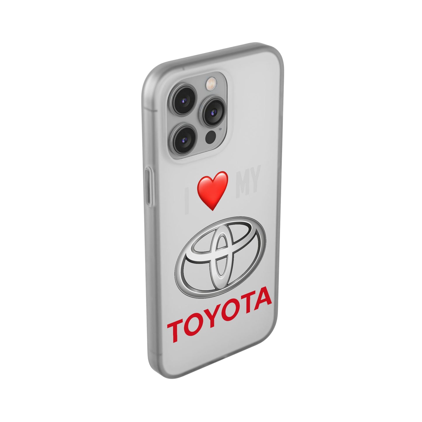 Toyota Phone Case - Flexible And Frosted TPU Plastic I Love My Toyota Phone Case
