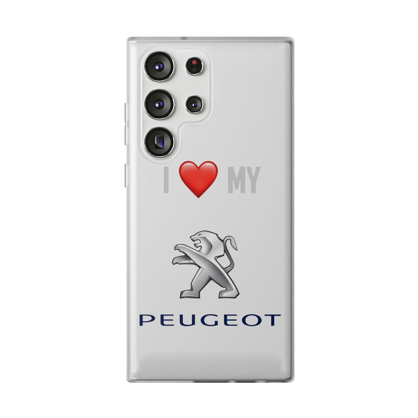 Peugeot Phone Case - Flexible And Frosted TPU Plastic I Love My Peugeot Phone Case