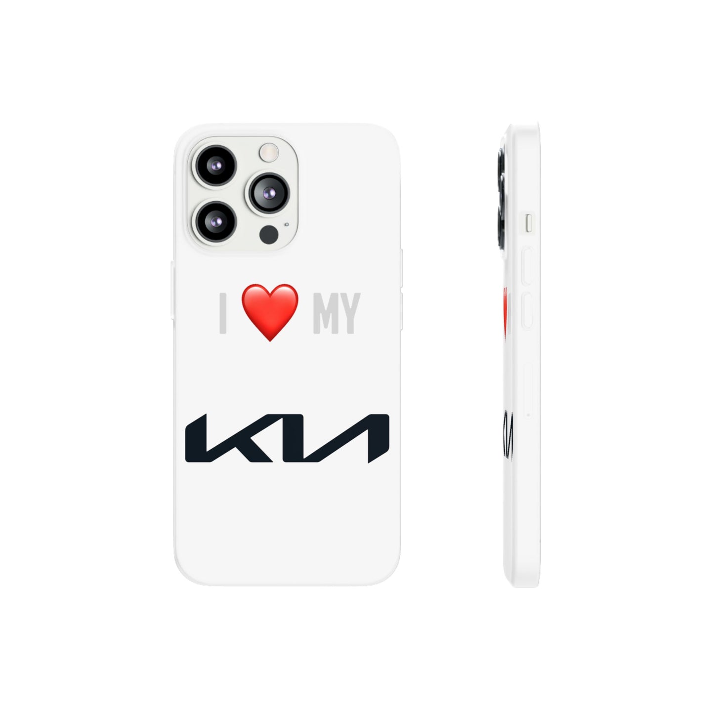 Kia Phone Case - Flexible And Frosted TPU Plastic I Love My Kia Phone Case