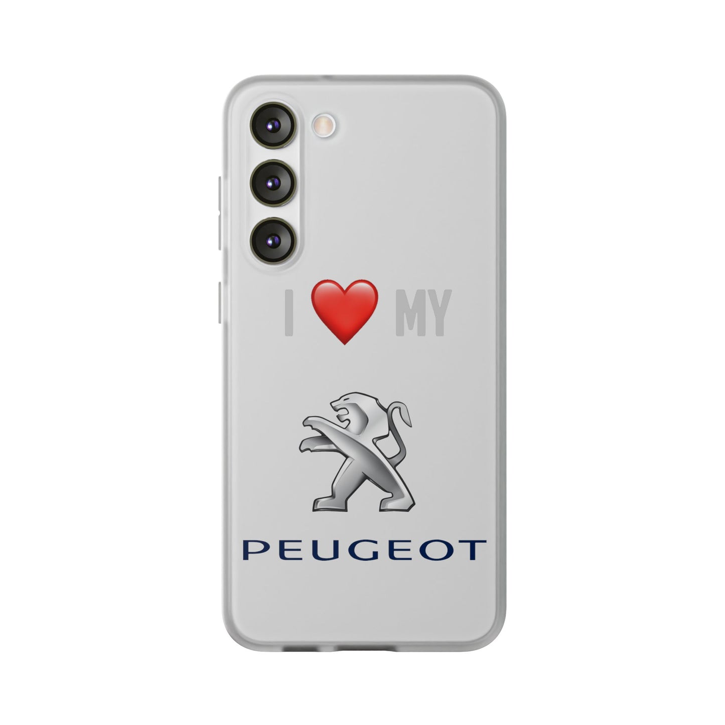Peugeot Phone Case - Flexible And Frosted TPU Plastic I Love My Peugeot Phone Case