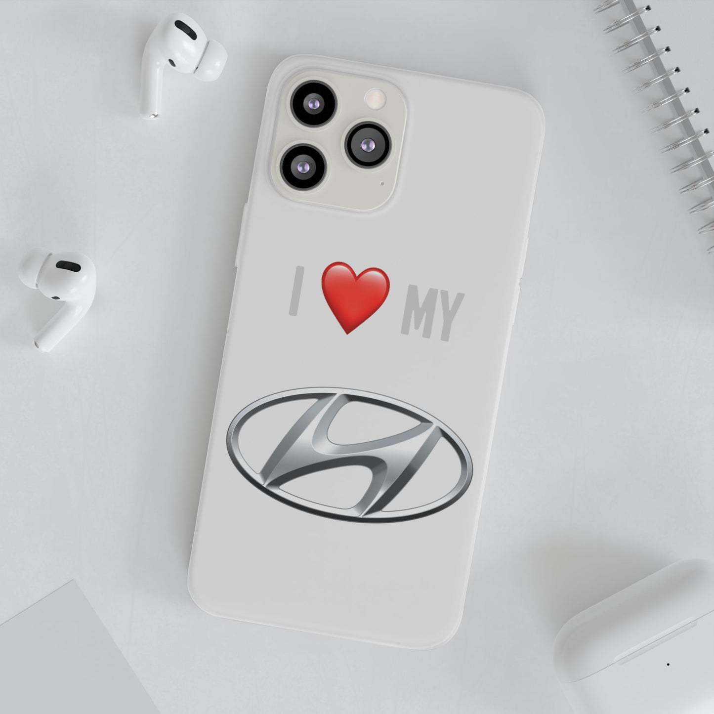 Hyundai Phone Case - Flexible And Frosted TPU Plastic I Love My Hyundai Phone Case