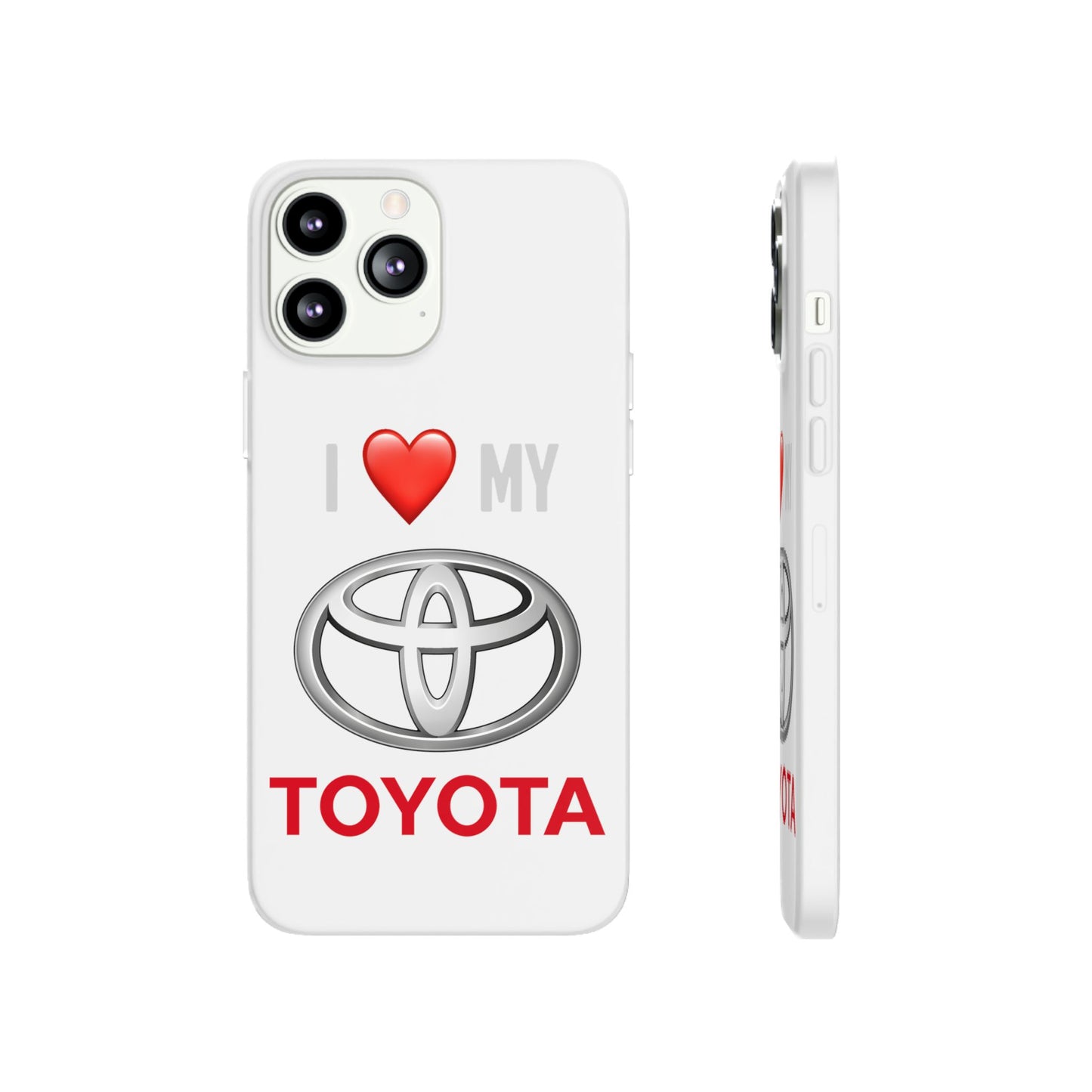 Toyota Phone Case - Flexible And Frosted TPU Plastic I Love My Toyota Phone Case