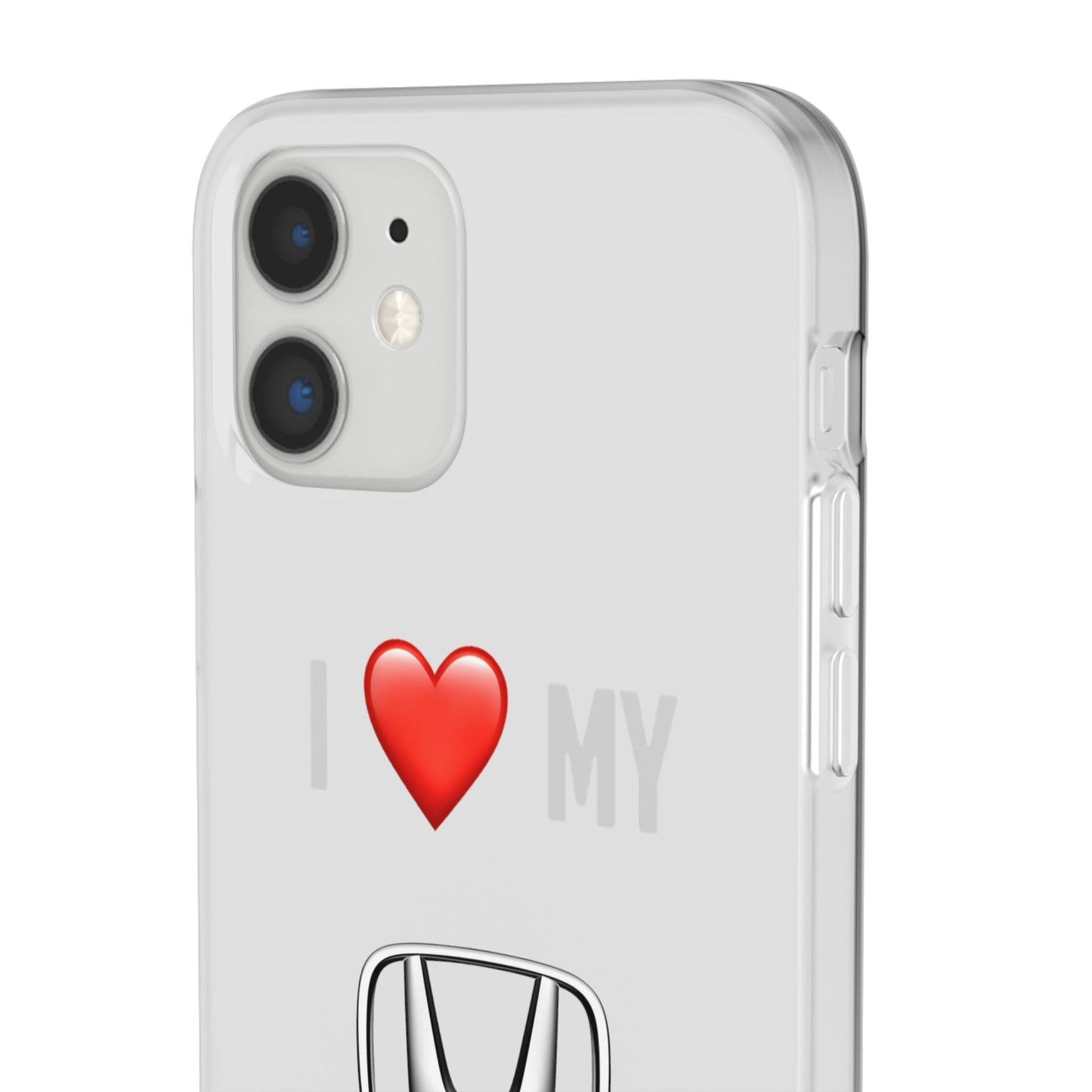 Honda Phone Case - Flexible And Frosted TPU Plastic I Love My Honda Phone Case