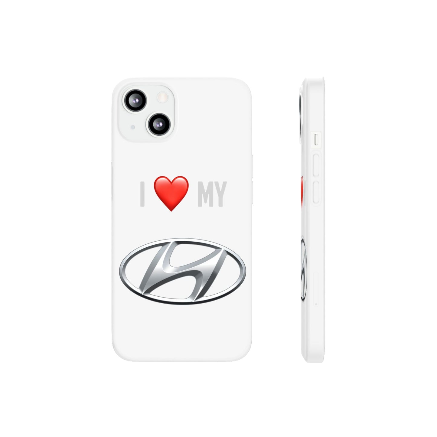 Hyundai Phone Case - Flexible And Frosted TPU Plastic I Love My Hyundai Phone Case
