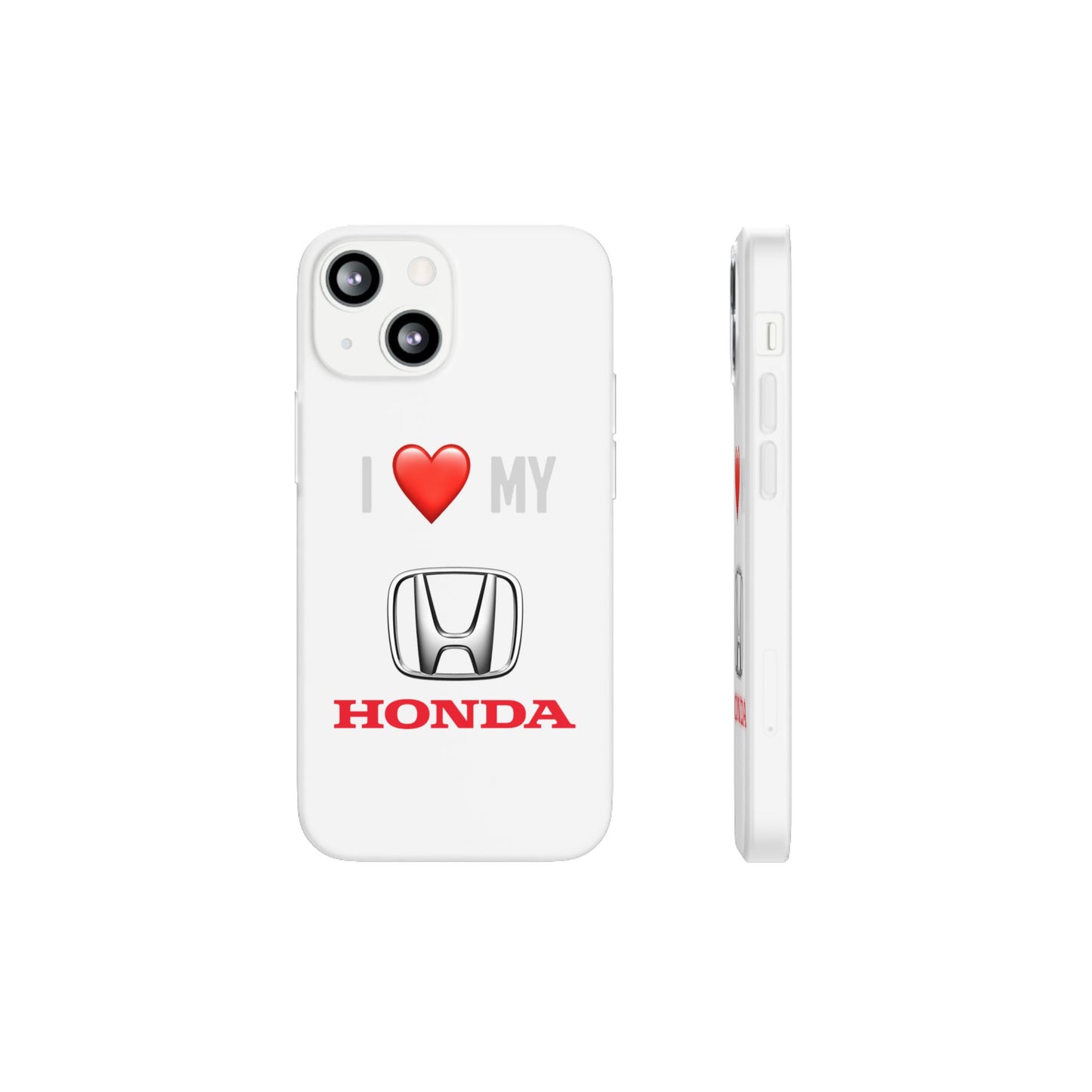 Honda Phone Case - Flexible And Frosted TPU Plastic I Love My Honda Phone Case