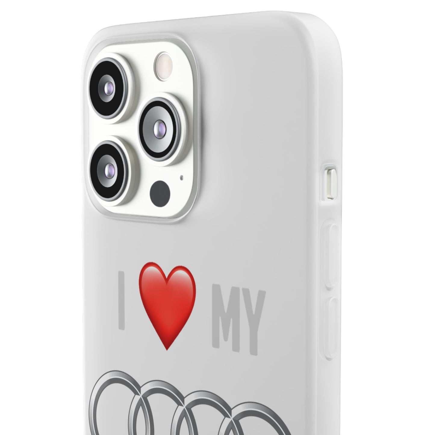 Audi Phone Case - Flexible And Frosted TPU Plastic I Love My Audi Phone Case