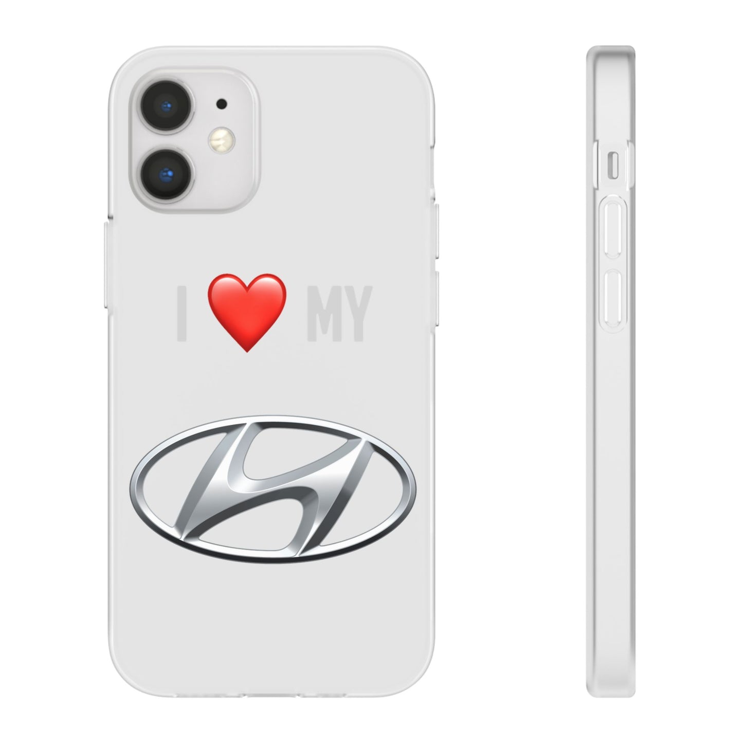 Hyundai Phone Case - Flexible And Frosted TPU Plastic I Love My Hyundai Phone Case