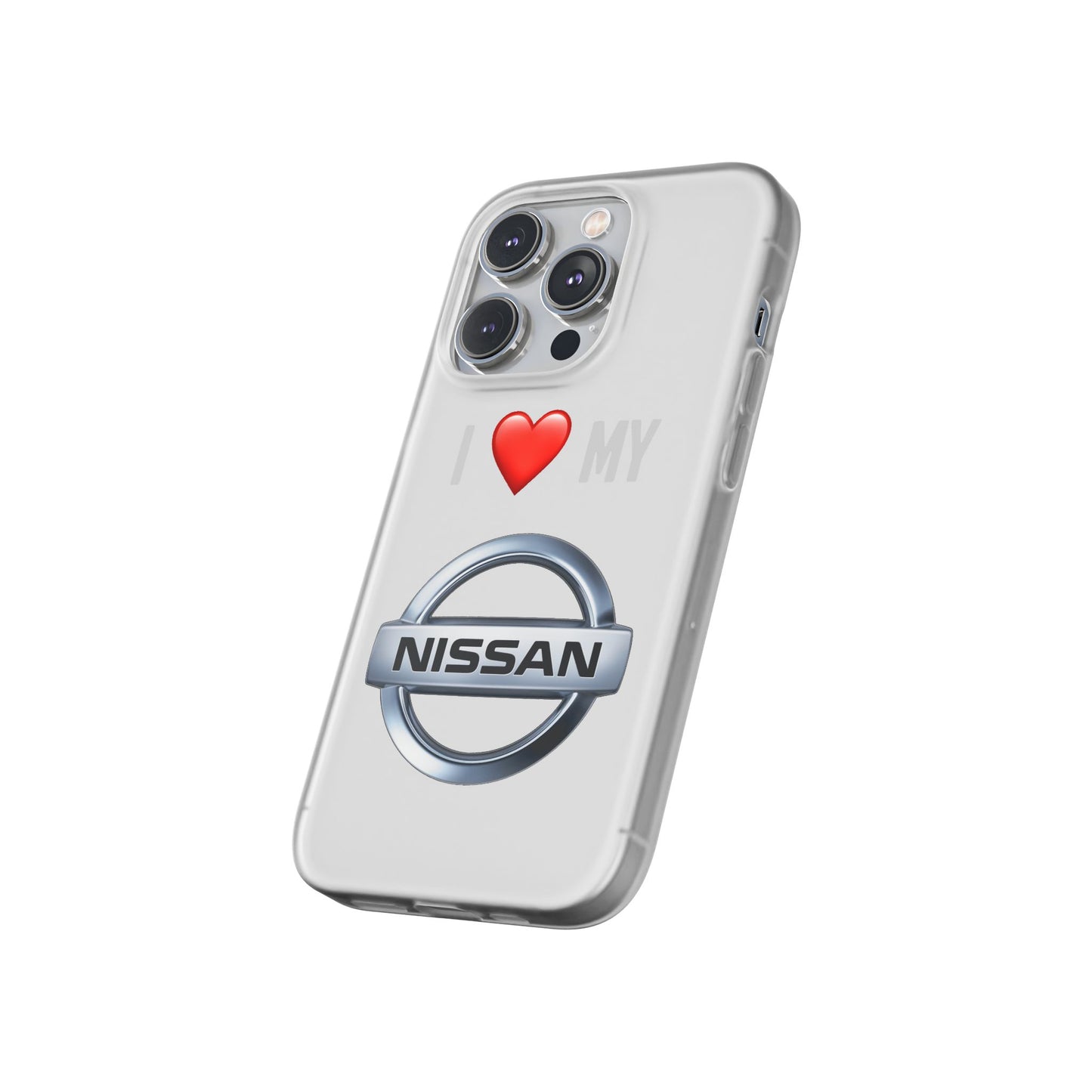 Nissan Phone Case - Flexible And Frosted TPU Plastic I Love My Nissan Phone Case