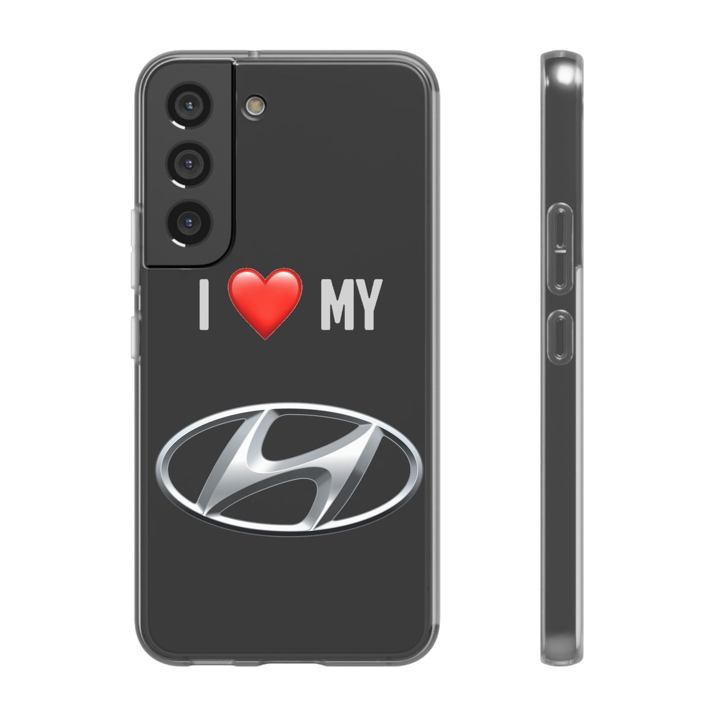 Hyundai Phone Case - Flexible And Frosted TPU Plastic I Love My Hyundai Phone Case