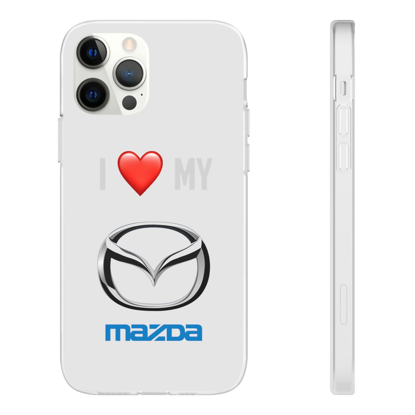 Mazda Phone Case - Flexible And Frosted TPU Plastic I Love My Mazda Phone Case