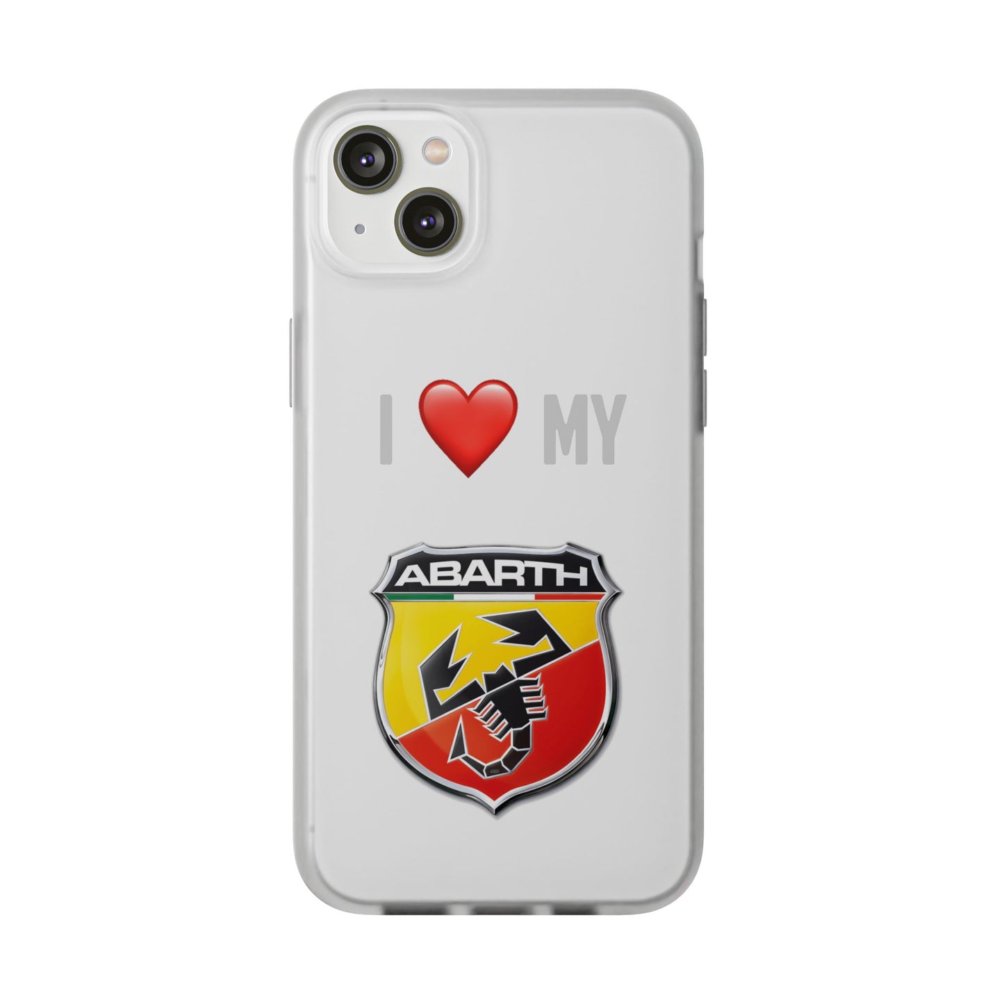 Abarth Phone Case - Flexible And Frosted TPU Plastic I Love My Abarth Phone Case