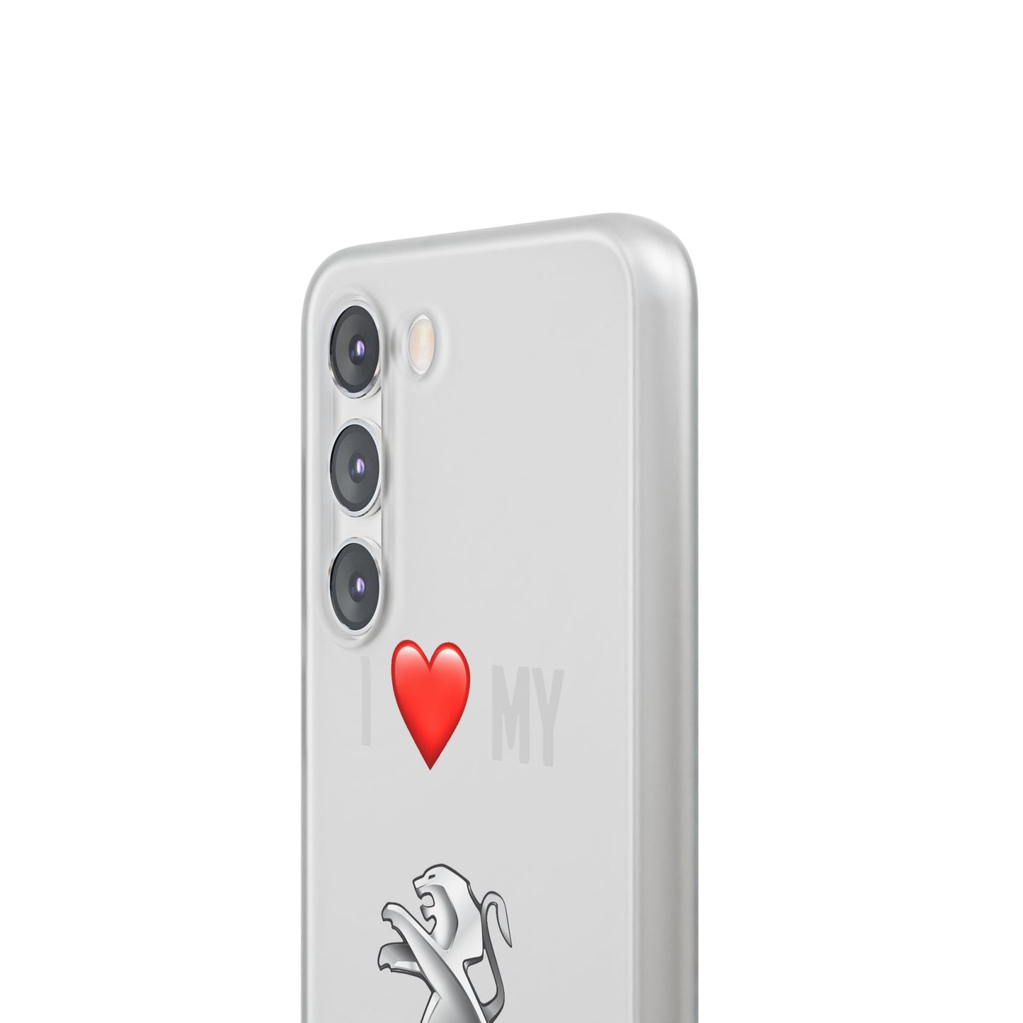 Peugeot Phone Case - Flexible And Frosted TPU Plastic I Love My Peugeot Phone Case