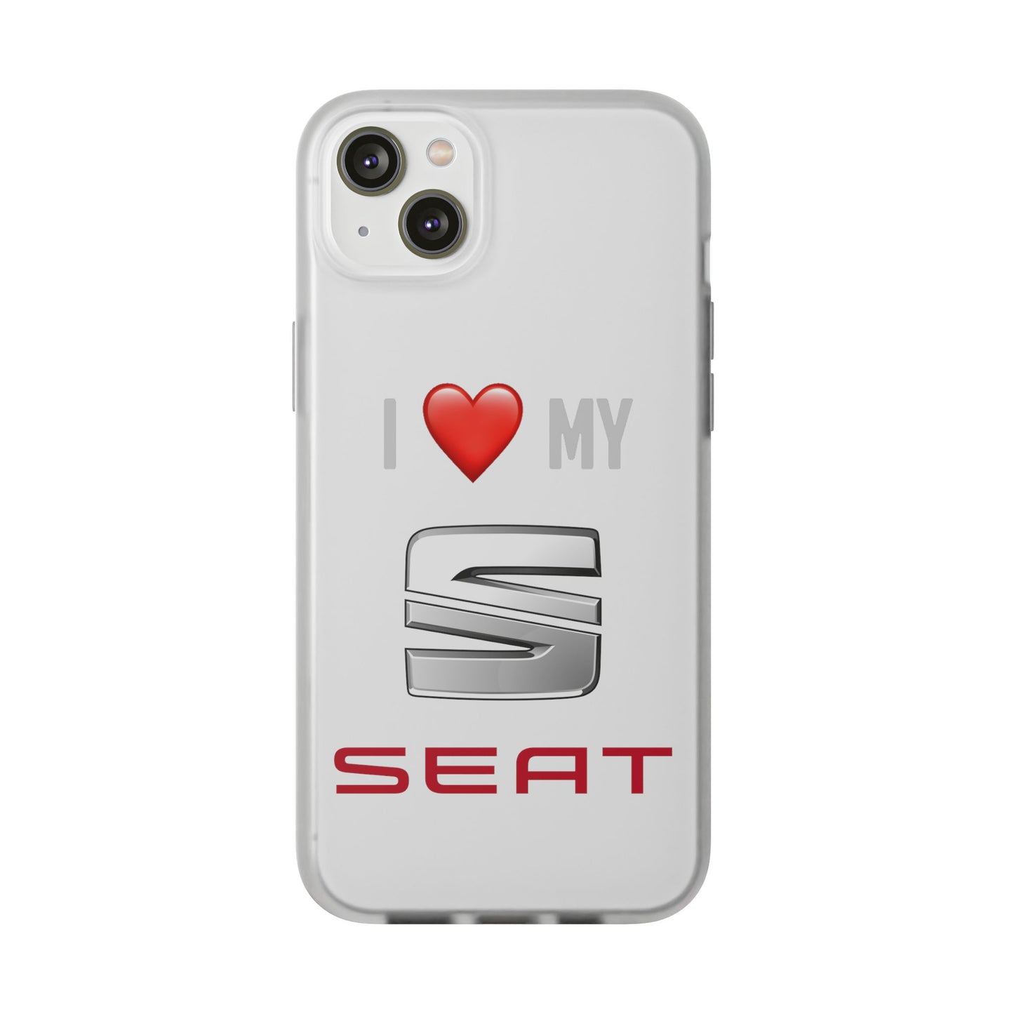 Seat Phone Case - Flexible And Frosted TPU Plastic I Love My Seat Phone Case