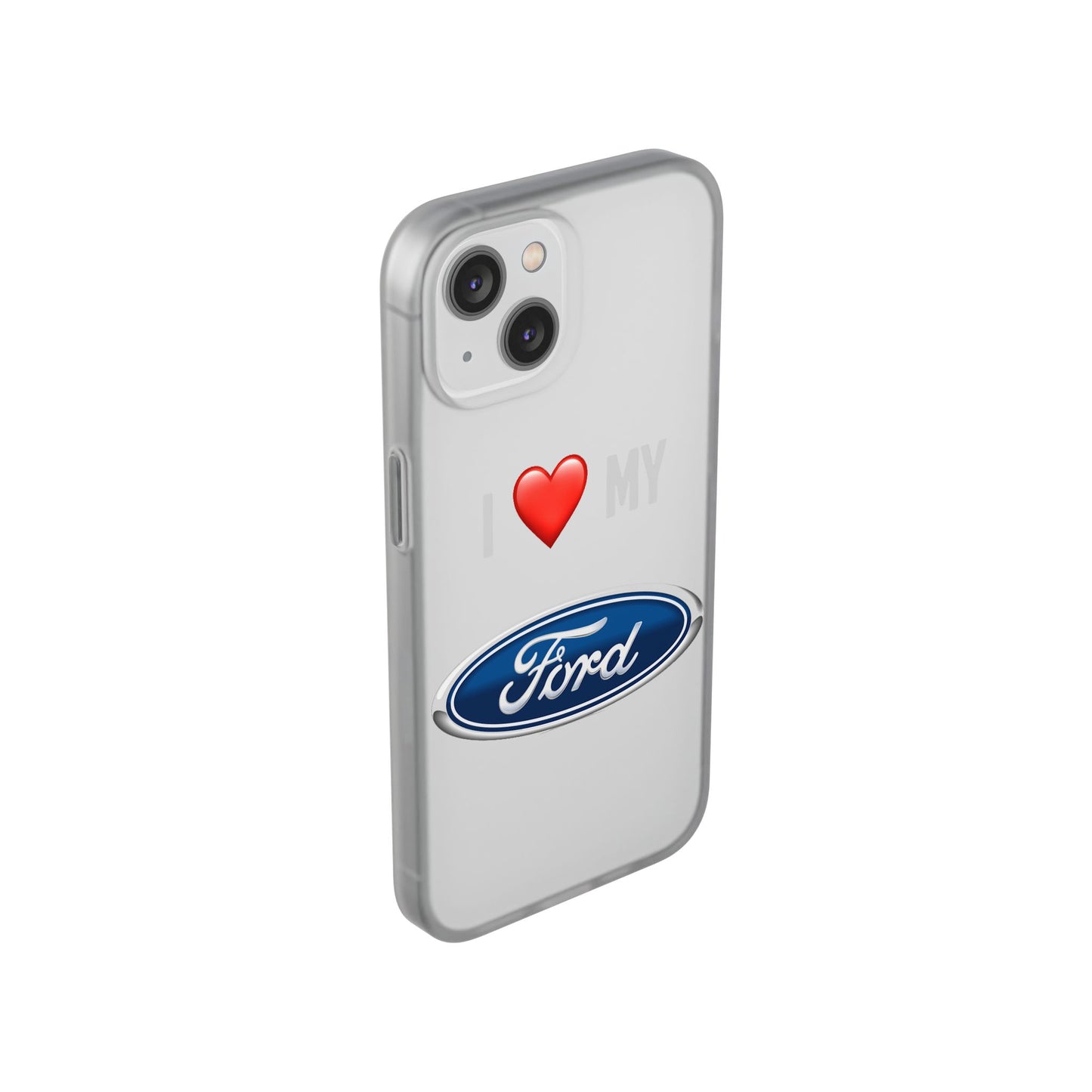 Ford Phone Case - Flexible And Frosted TPU Plastic I Love My Ford Phone Case