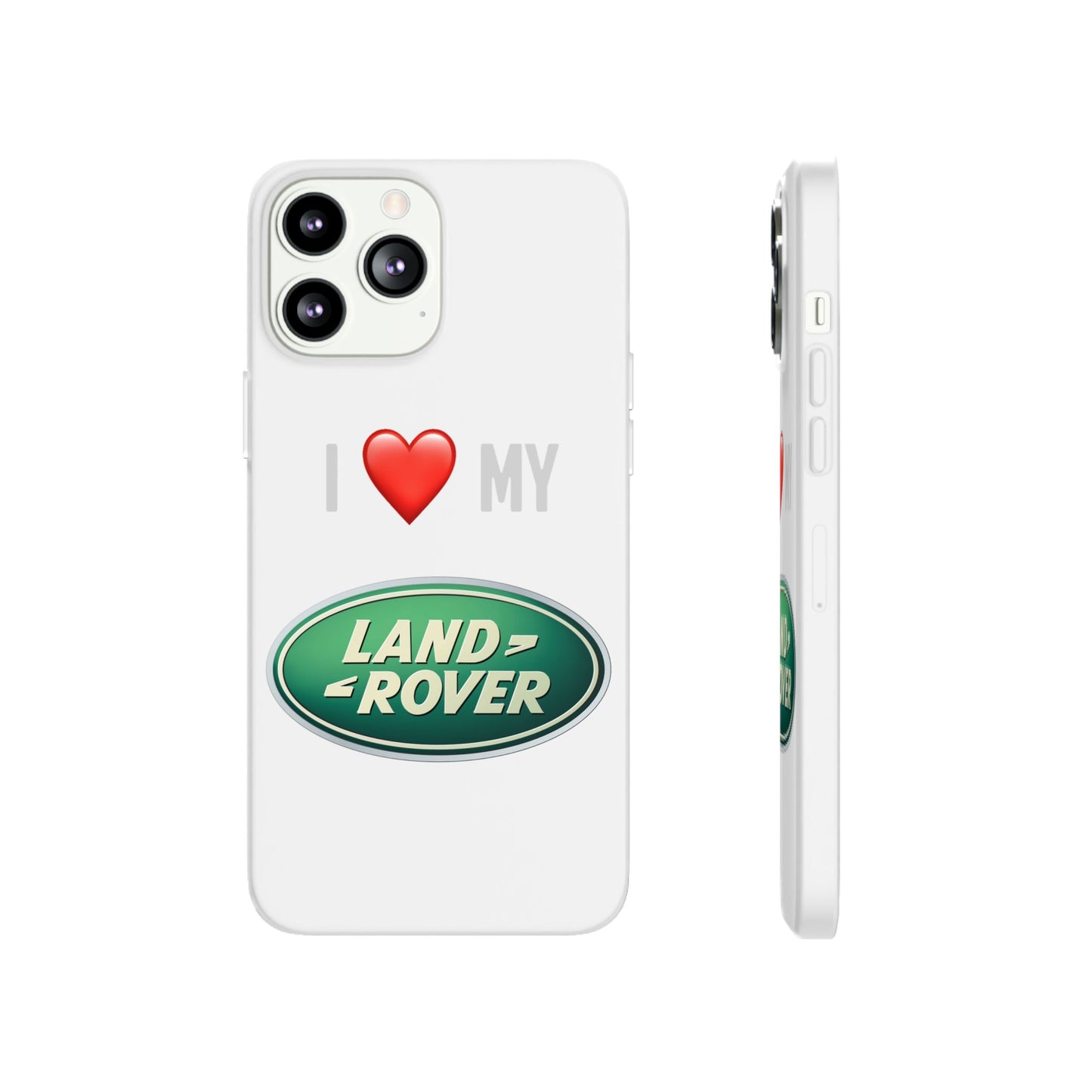 Land Rover Phone Case - Flexible And Frosted TPU Plastic I Love My Land Rover Phone Case