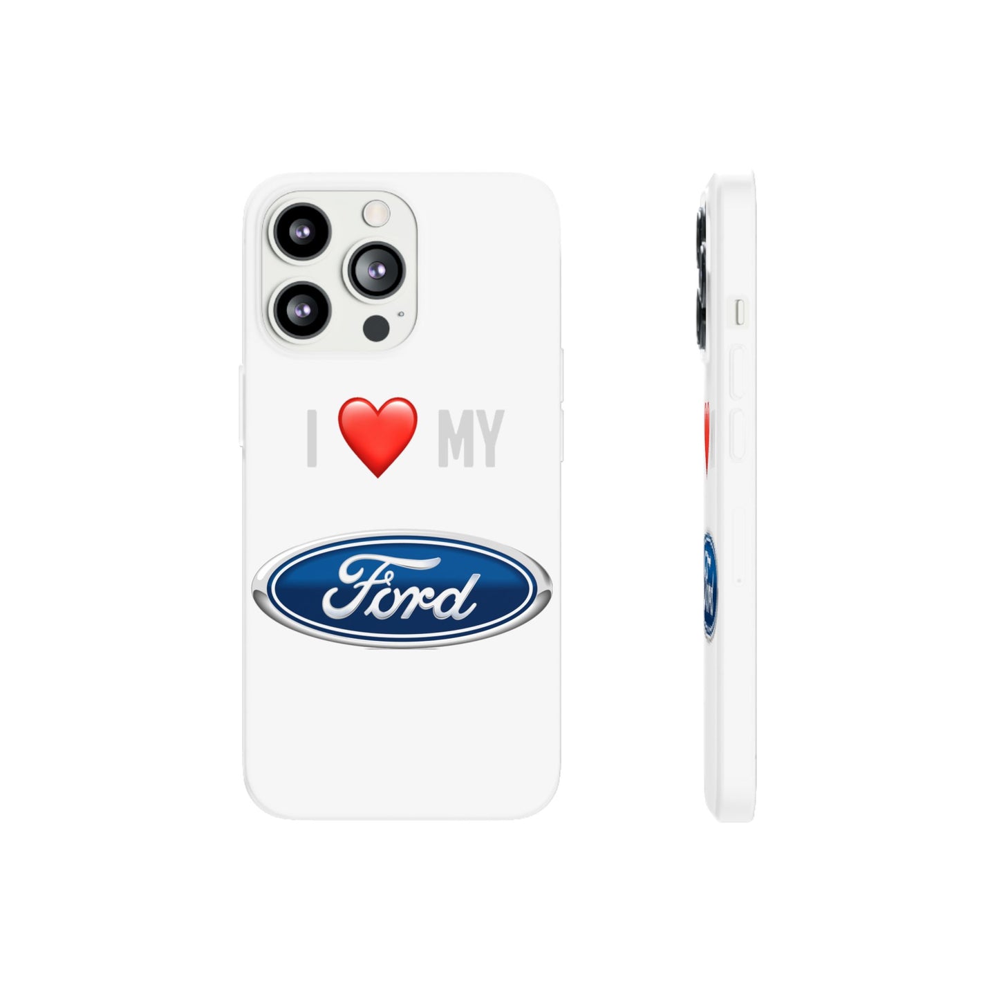 Ford Phone Case - Flexible And Frosted TPU Plastic I Love My Ford Phone Case