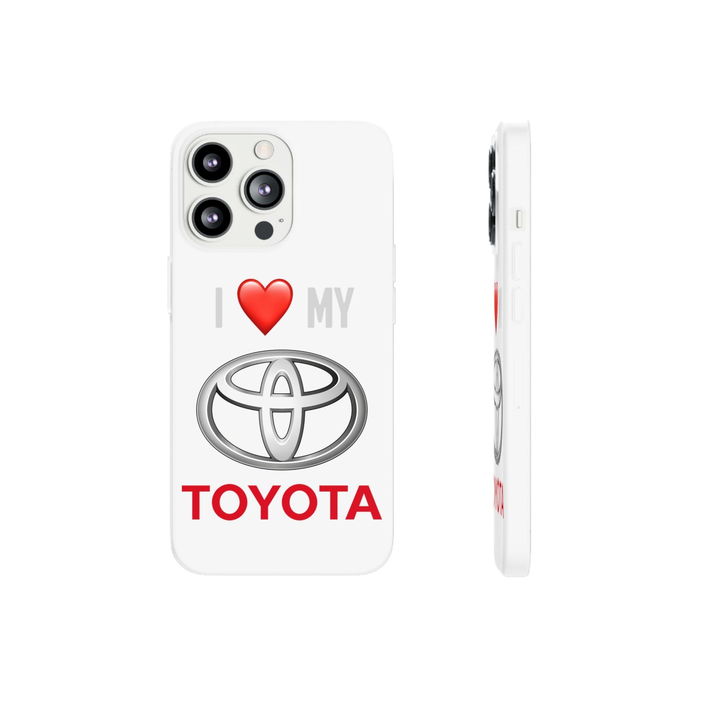 Toyota Phone Case - Flexible And Frosted TPU Plastic I Love My Toyota Phone Case