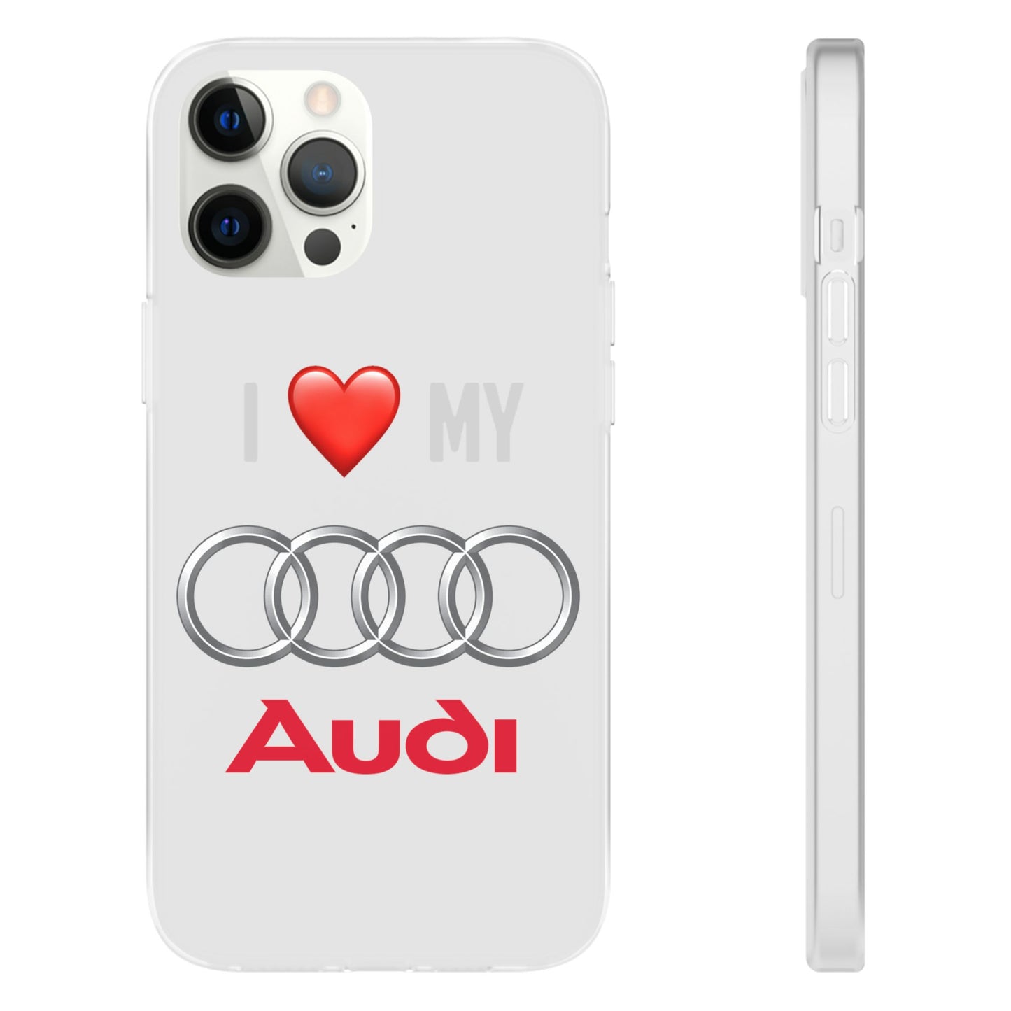Audi Phone Case - Flexible And Frosted TPU Plastic I Love My Audi Phone Case
