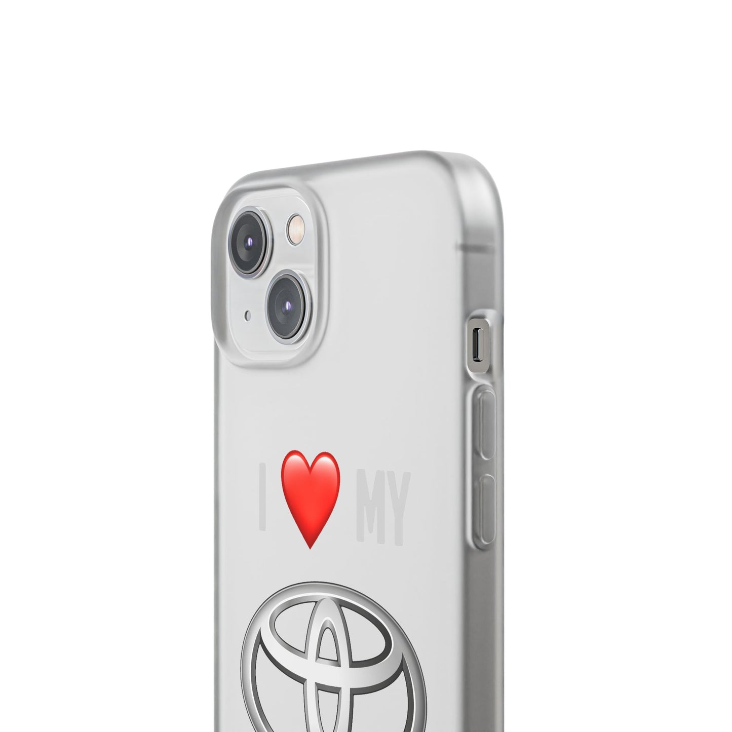 Toyota Phone Case - Flexible And Frosted TPU Plastic I Love My Toyota Phone Case