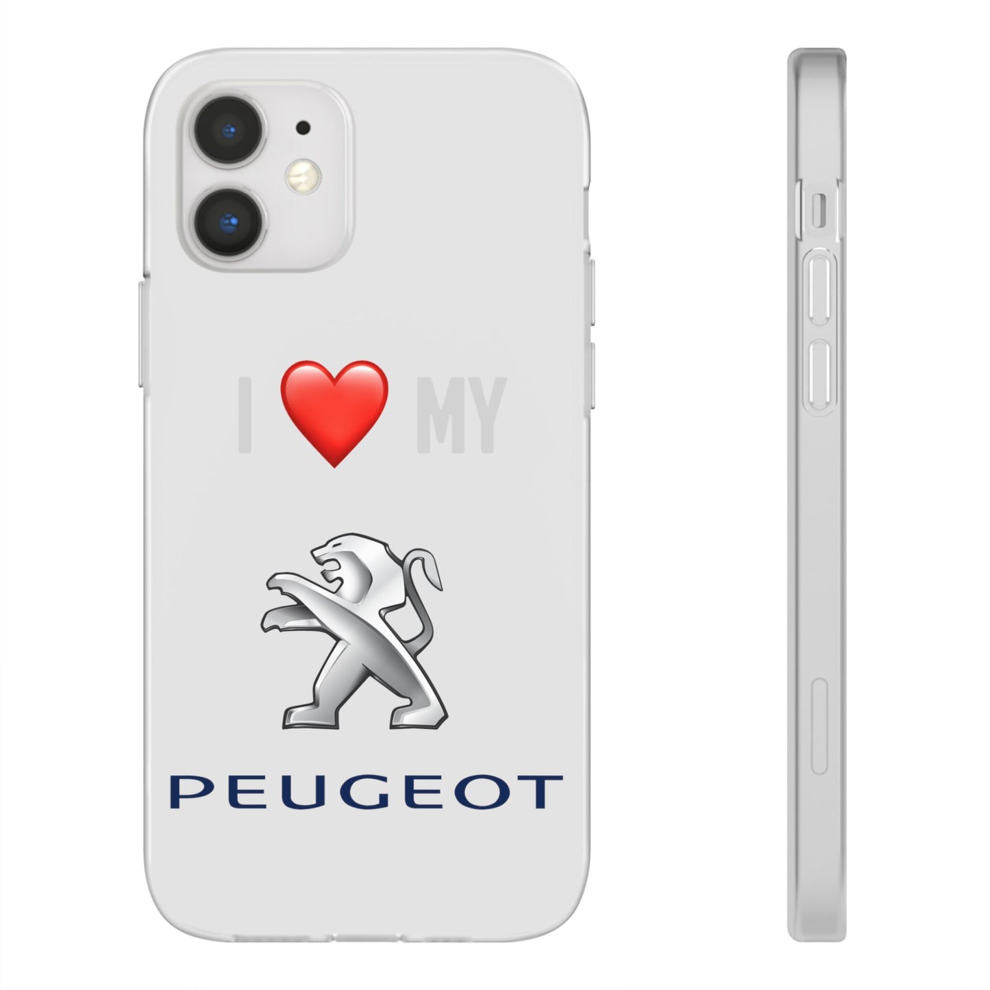 Peugeot Phone Case - Flexible And Frosted TPU Plastic I Love My Peugeot Phone Case
