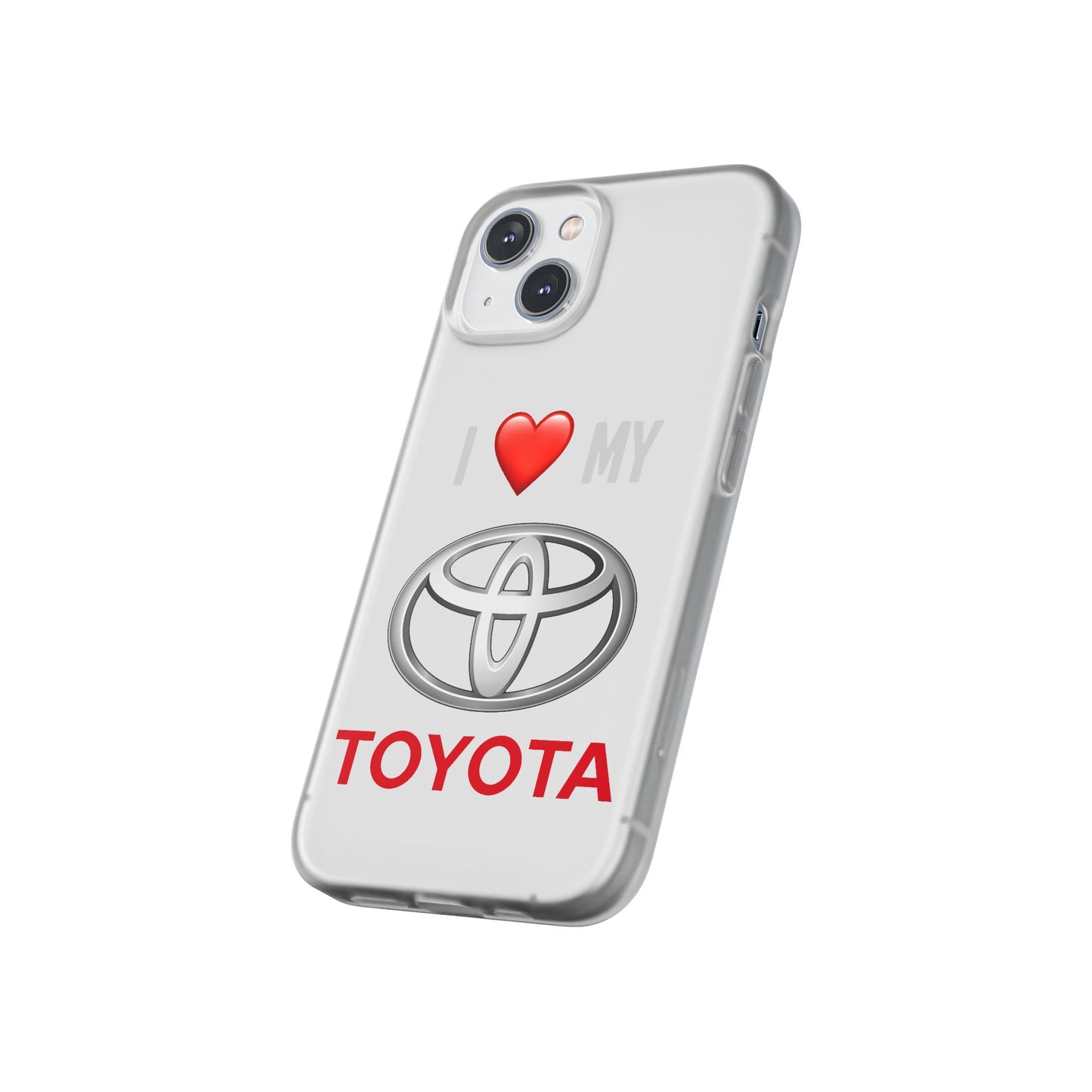 Toyota Phone Case - Flexible And Frosted TPU Plastic I Love My Toyota Phone Case