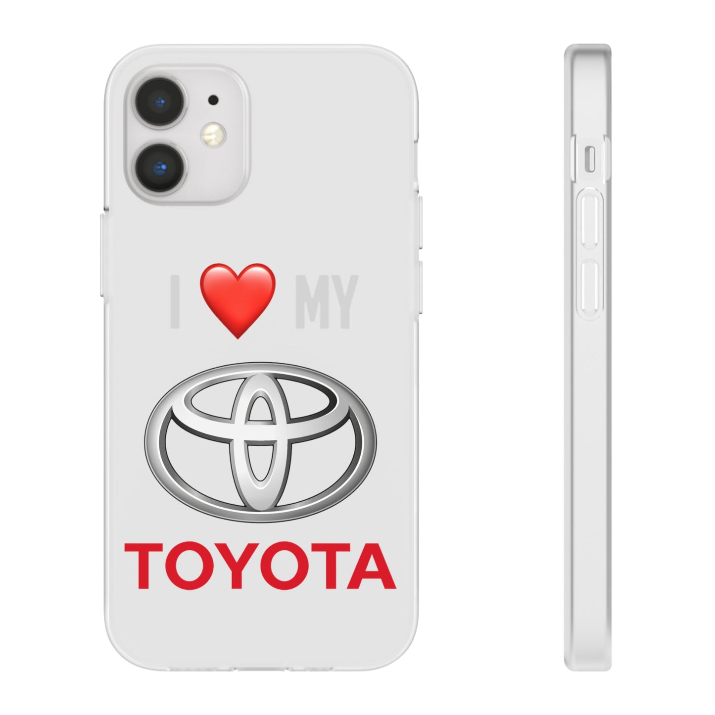 Toyota Phone Case - Flexible And Frosted TPU Plastic I Love My Toyota Phone Case