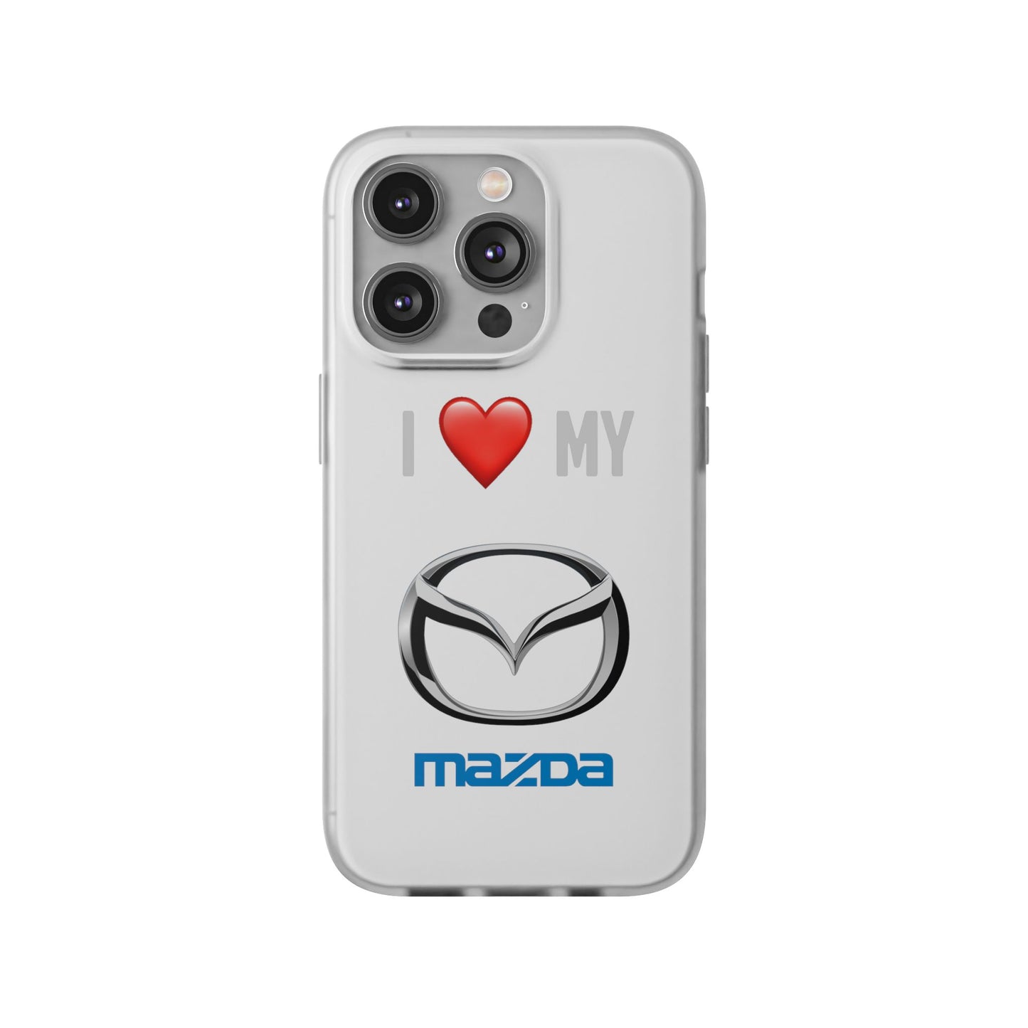 Mazda Phone Case - Flexible And Frosted TPU Plastic I Love My Mazda Phone Case