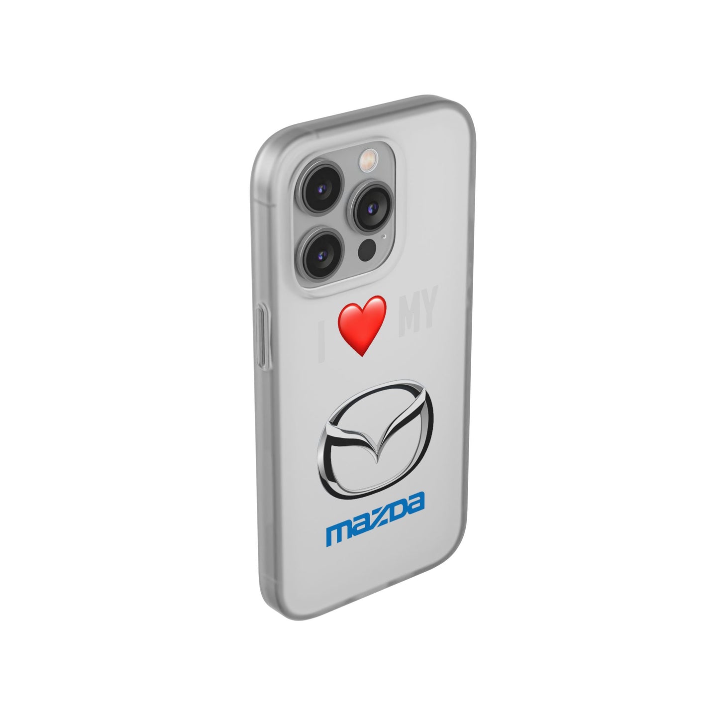 Mazda Phone Case - Flexible And Frosted TPU Plastic I Love My Mazda Phone Case