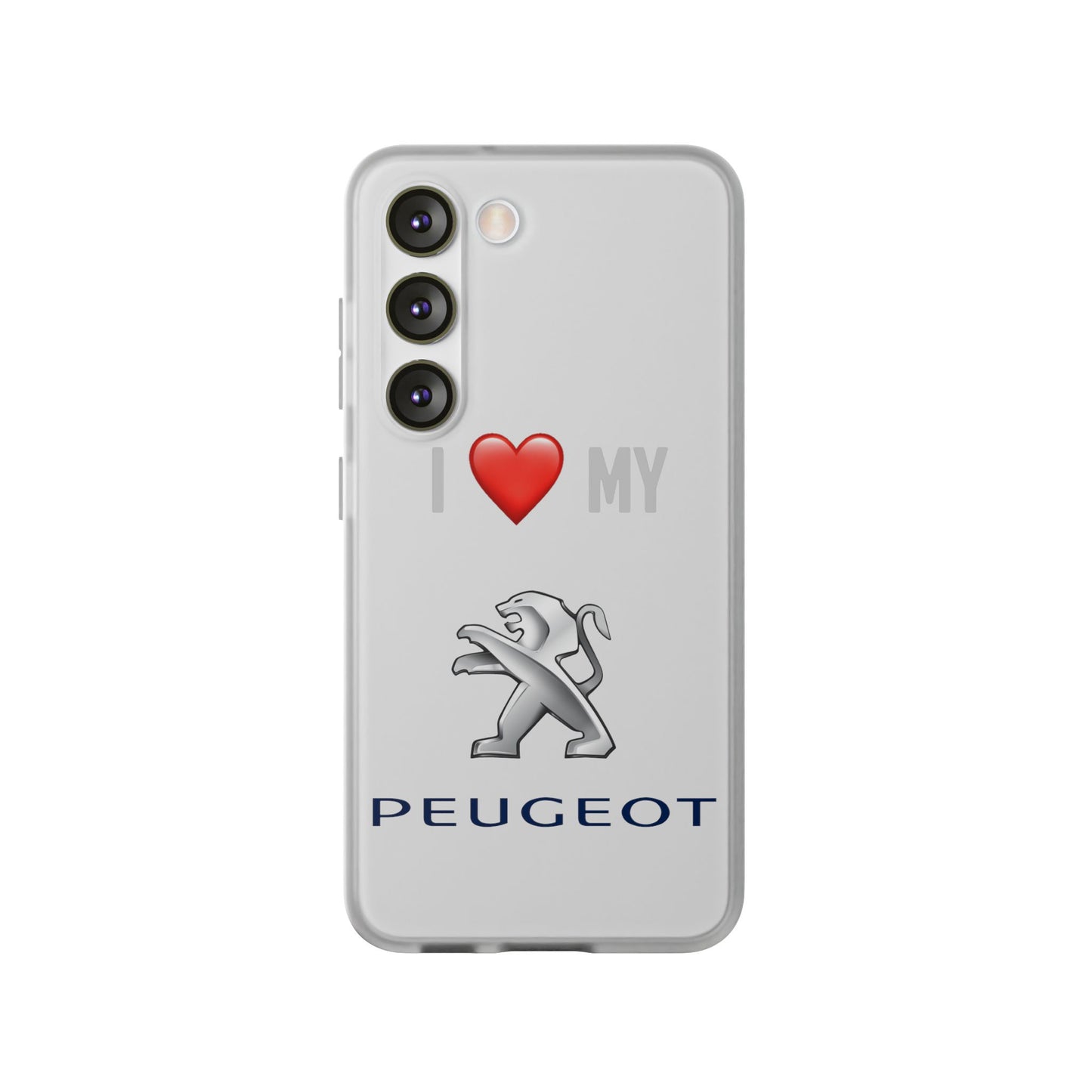 Peugeot Phone Case - Flexible And Frosted TPU Plastic I Love My Peugeot Phone Case