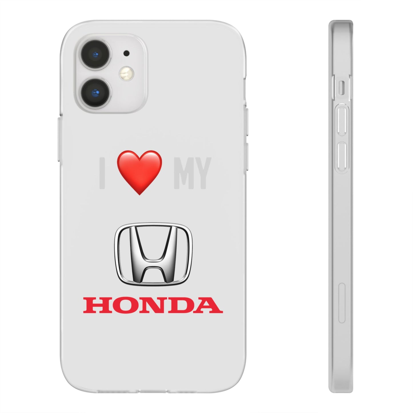 Honda Phone Case - Flexible And Frosted TPU Plastic I Love My Honda Phone Case