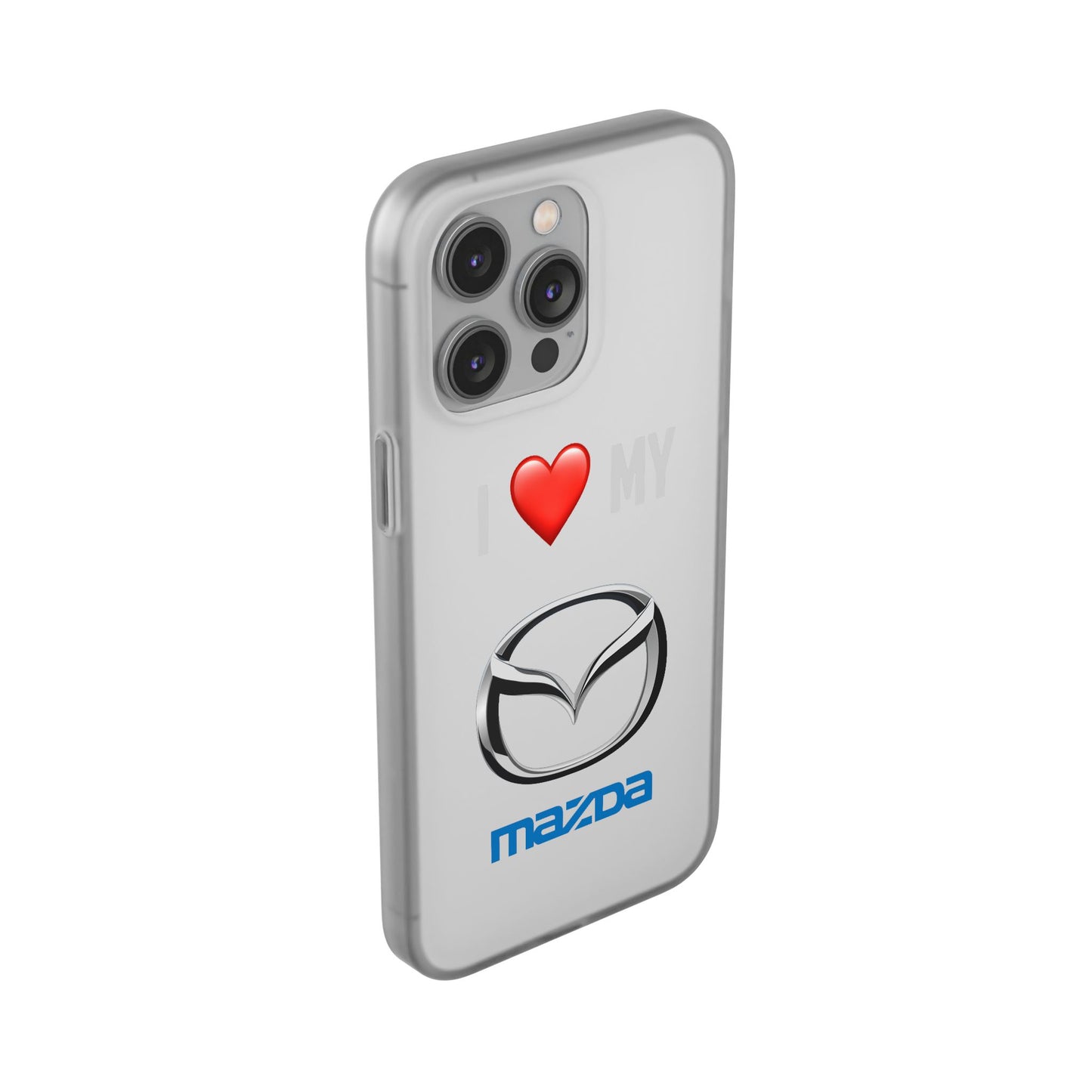 Mazda Phone Case - Flexible And Frosted TPU Plastic I Love My Mazda Phone Case