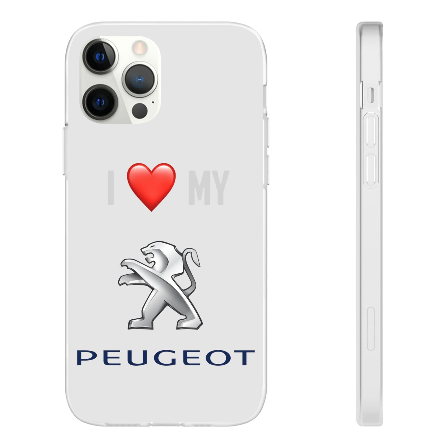 Peugeot Phone Case - Flexible And Frosted TPU Plastic I Love My Peugeot Phone Case