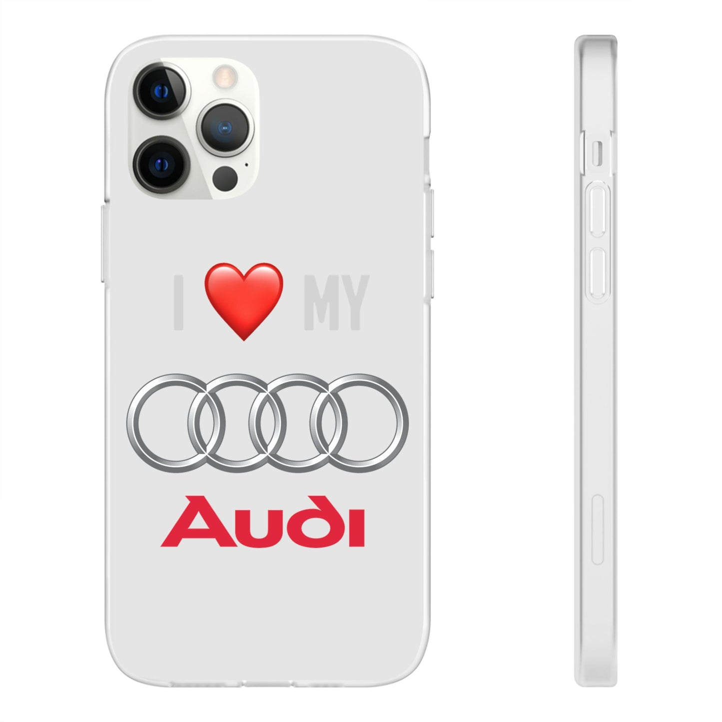 Audi Phone Case - Flexible And Frosted TPU Plastic I Love My Audi Phone Case
