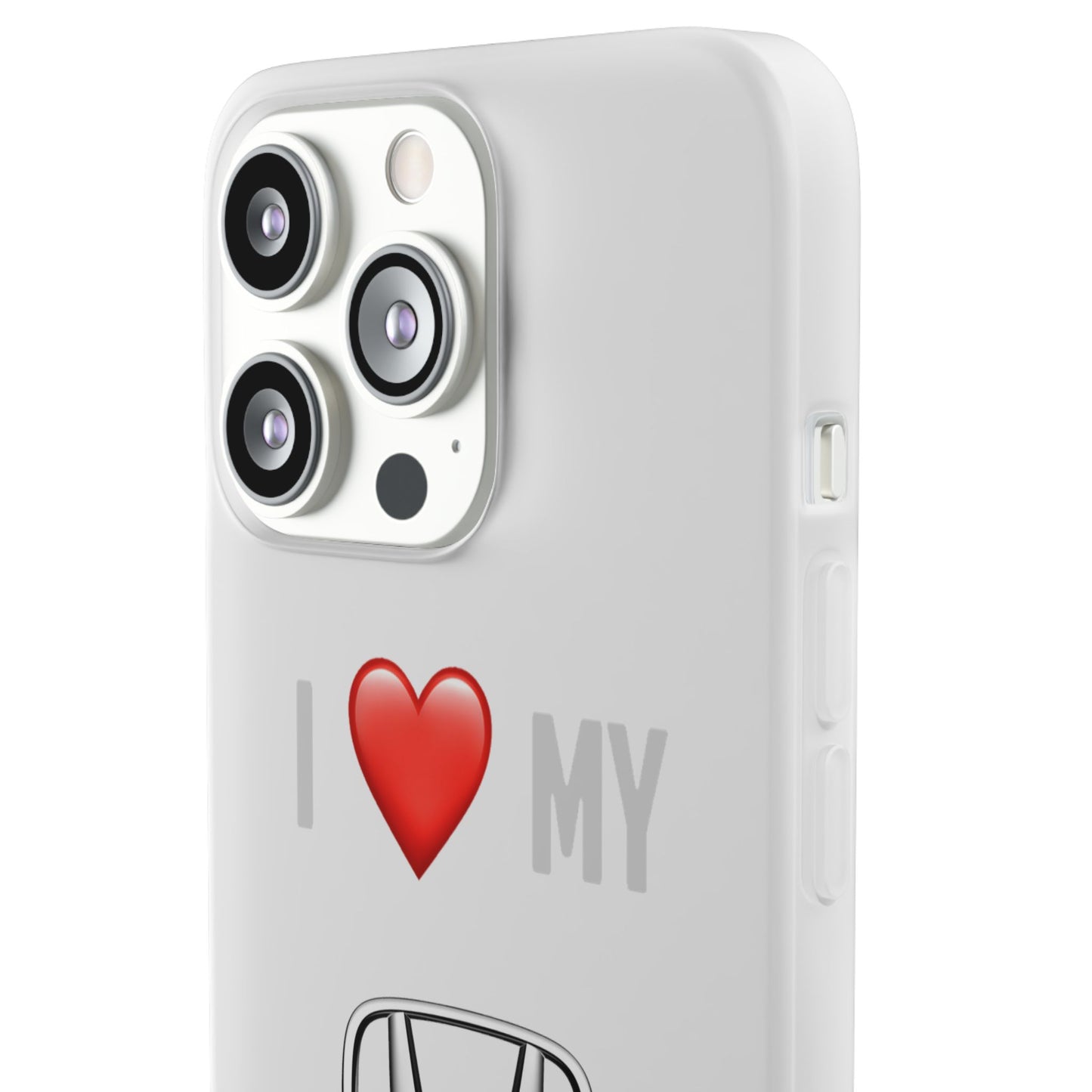 Honda Phone Case - Flexible And Frosted TPU Plastic I Love My Honda Phone Case