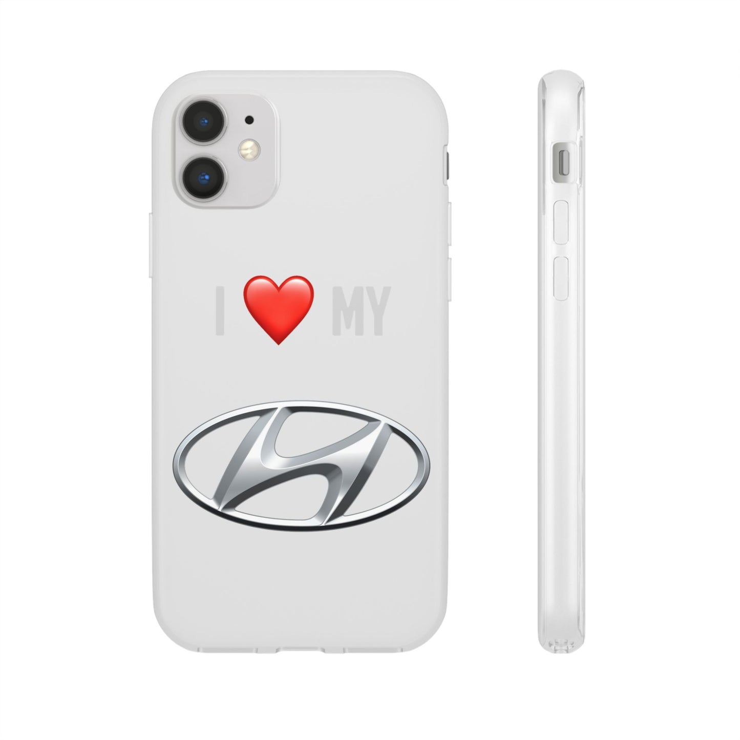 Hyundai Phone Case - Flexible And Frosted TPU Plastic I Love My Hyundai Phone Case
