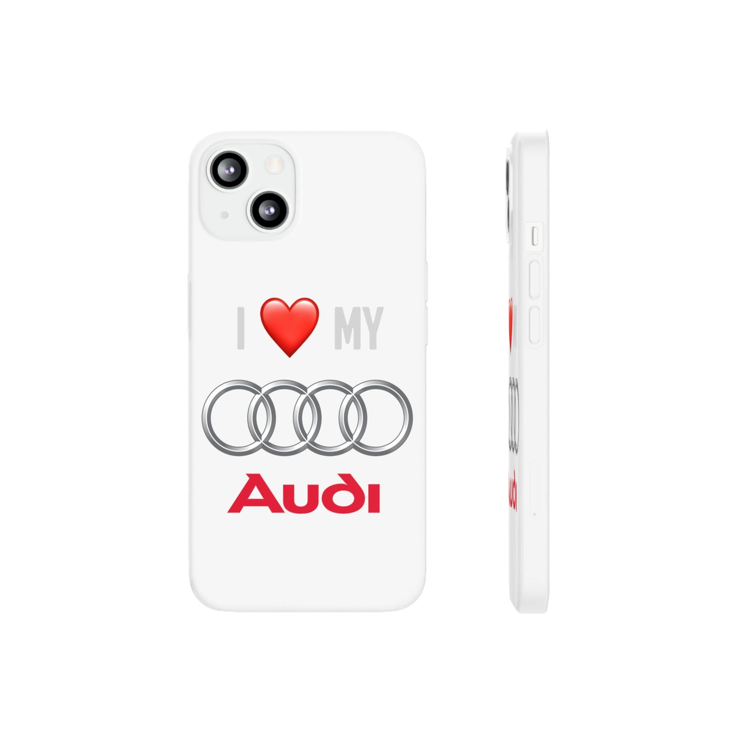 Audi Phone Case - Flexible And Frosted TPU Plastic I Love My Audi Phone Case