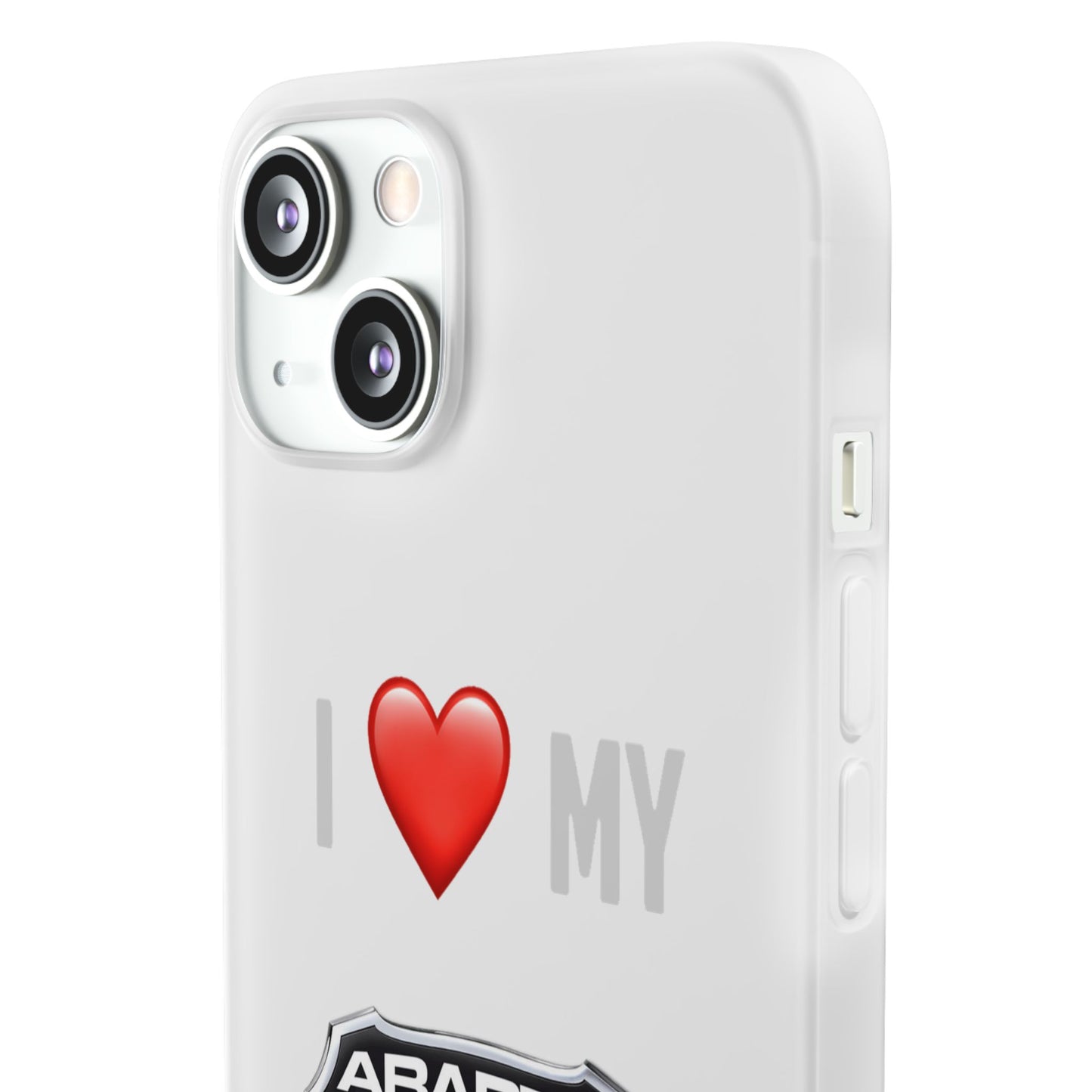 Abarth Phone Case - Flexible And Frosted TPU Plastic I Love My Abarth Phone Case