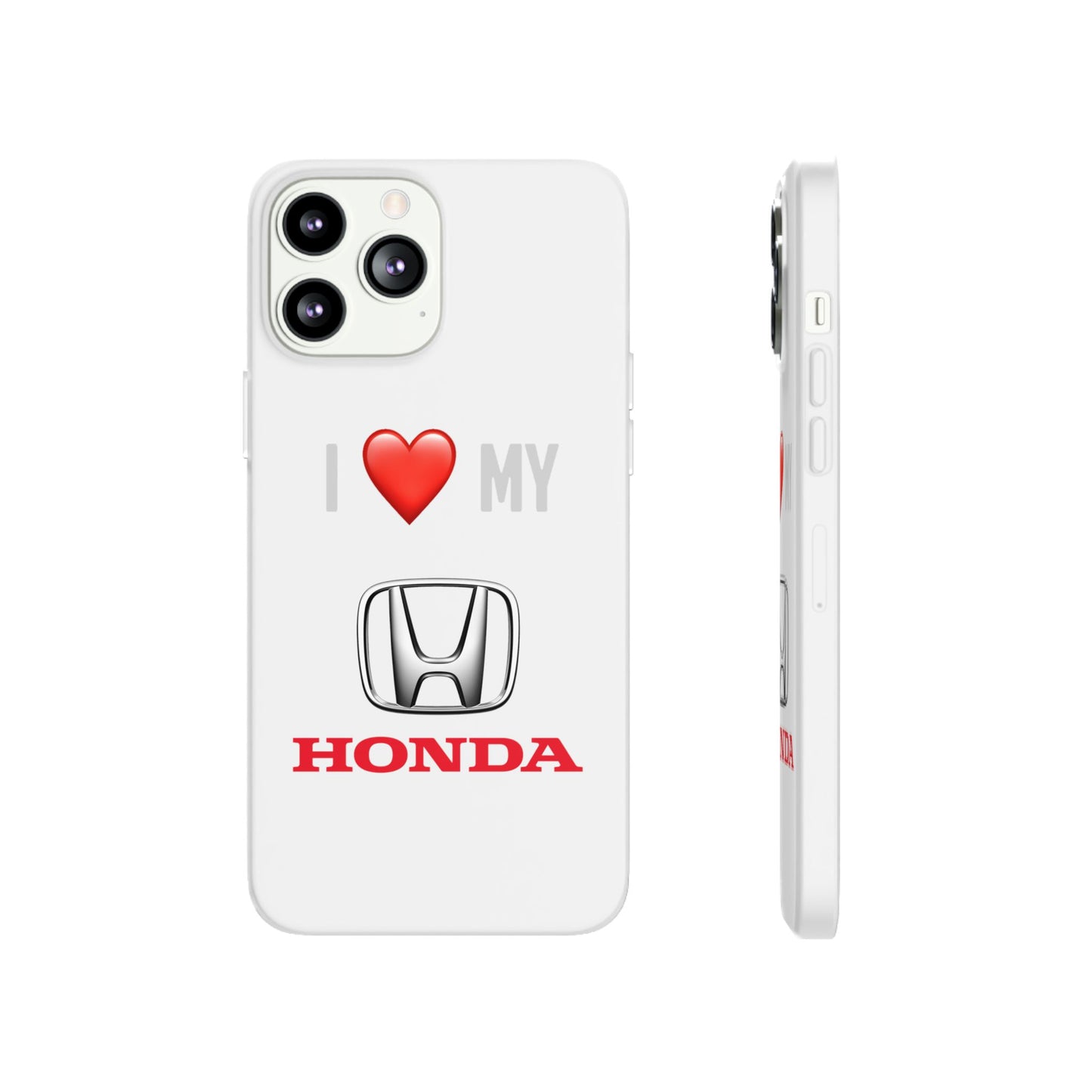 Honda Phone Case - Flexible And Frosted TPU Plastic I Love My Honda Phone Case
