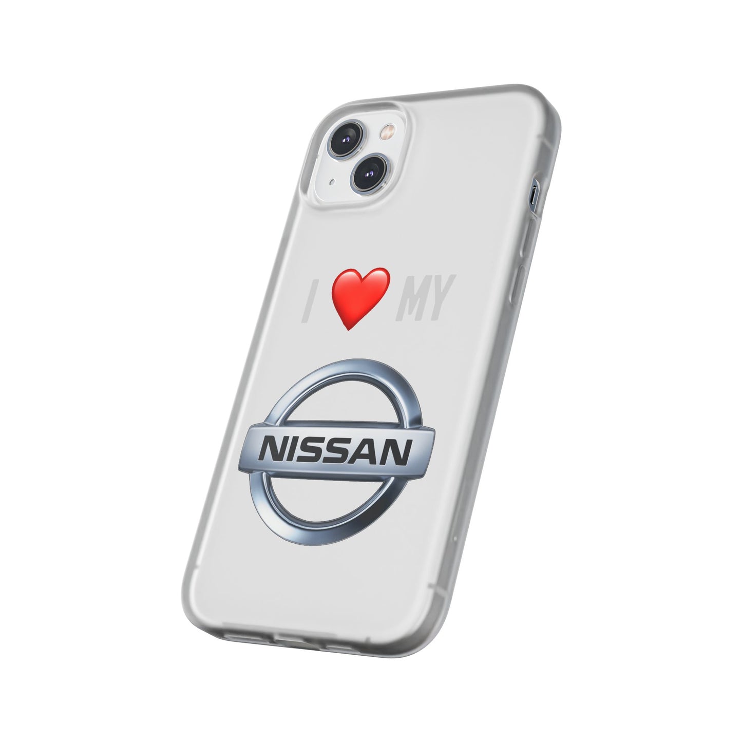Nissan Phone Case - Flexible And Frosted TPU Plastic I Love My Nissan Phone Case