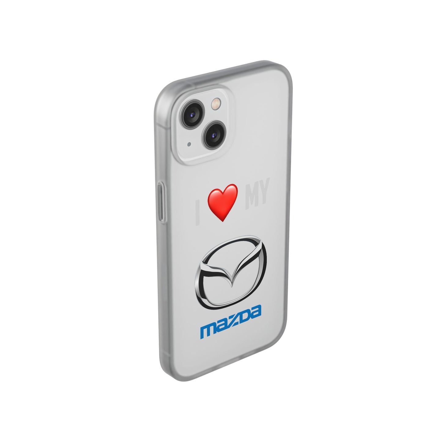 Mazda Phone Case - Flexible And Frosted TPU Plastic I Love My Mazda Phone Case