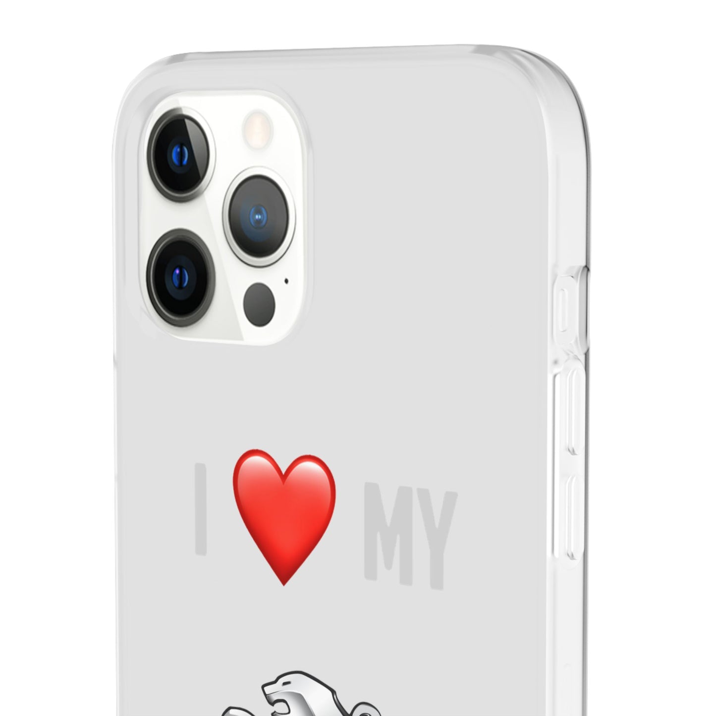 Peugeot Phone Case - Flexible And Frosted TPU Plastic I Love My Peugeot Phone Case