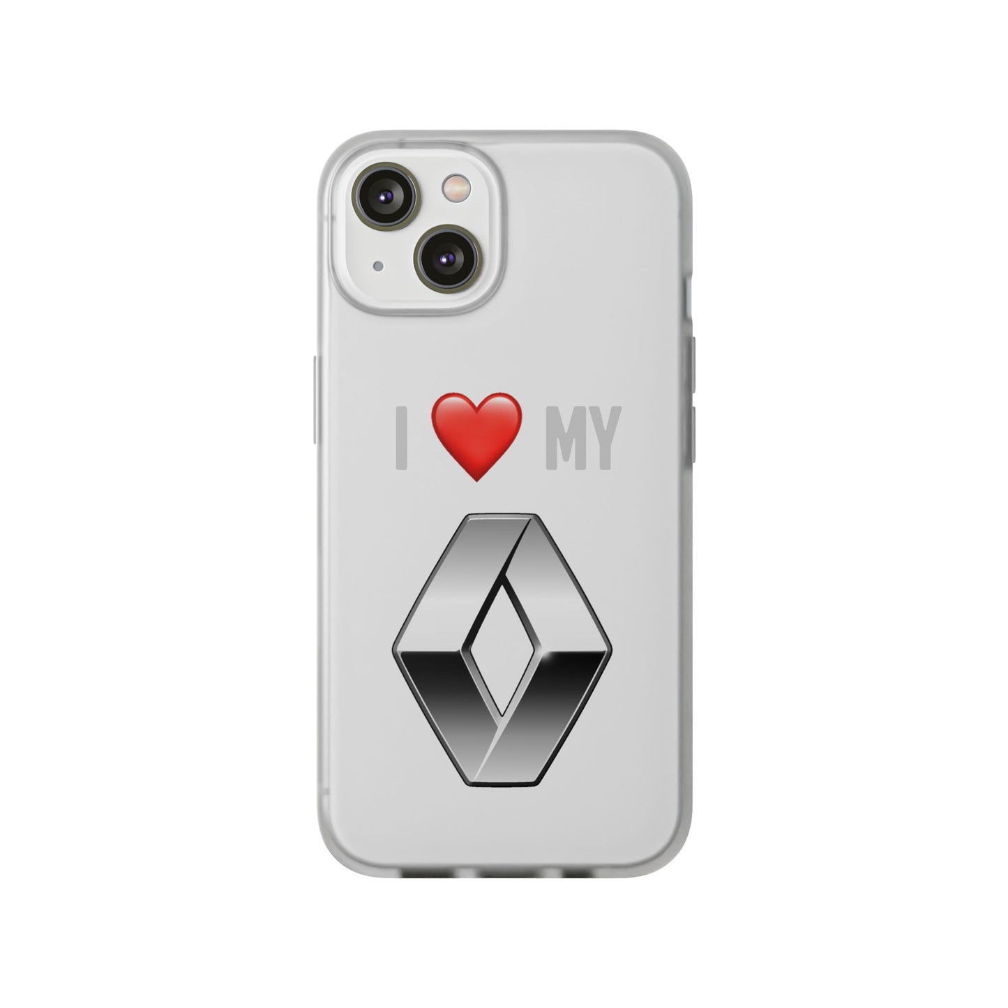 Renault Phone Case - Flexible And Frosted TPU Plastic I Love My Renault Phone Case