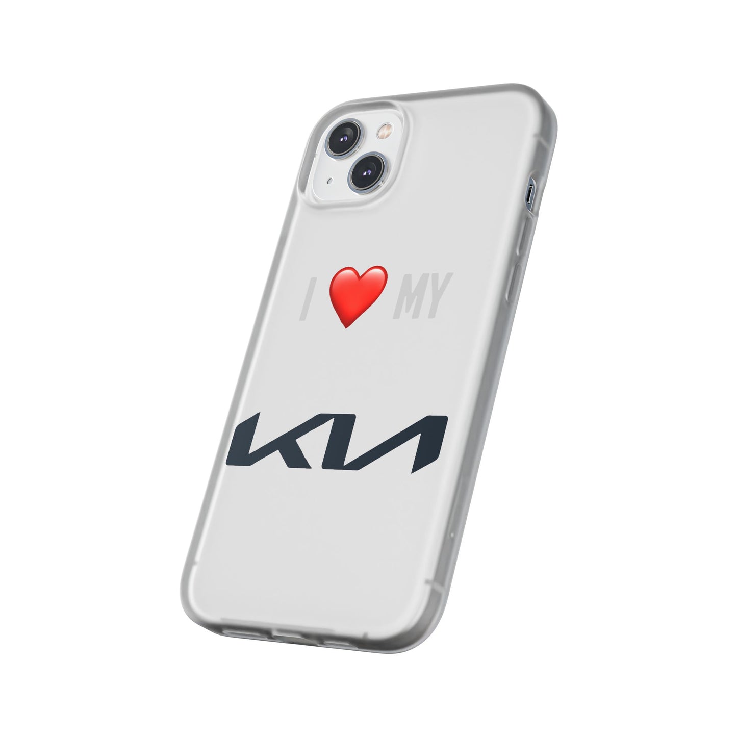 Kia Phone Case - Flexible And Frosted TPU Plastic I Love My Kia Phone Case